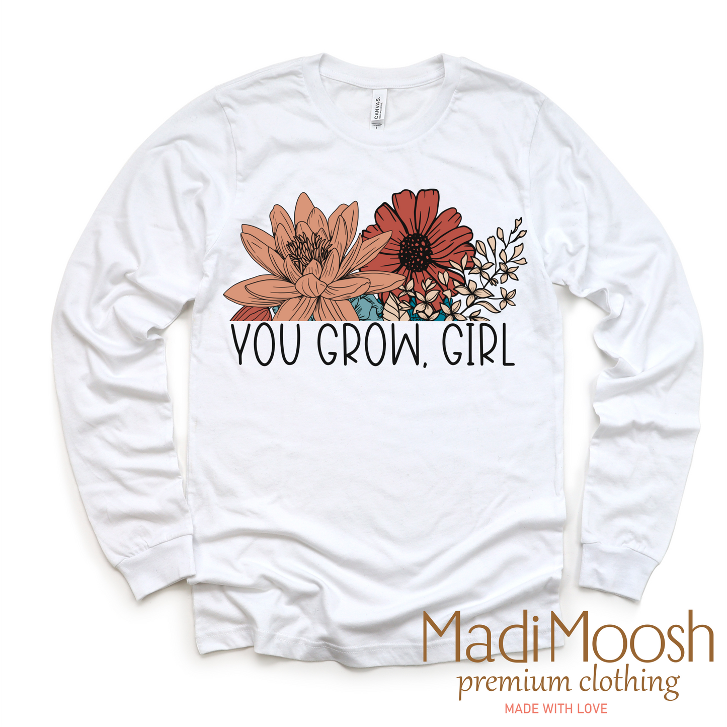 You Grow Girl Shirt