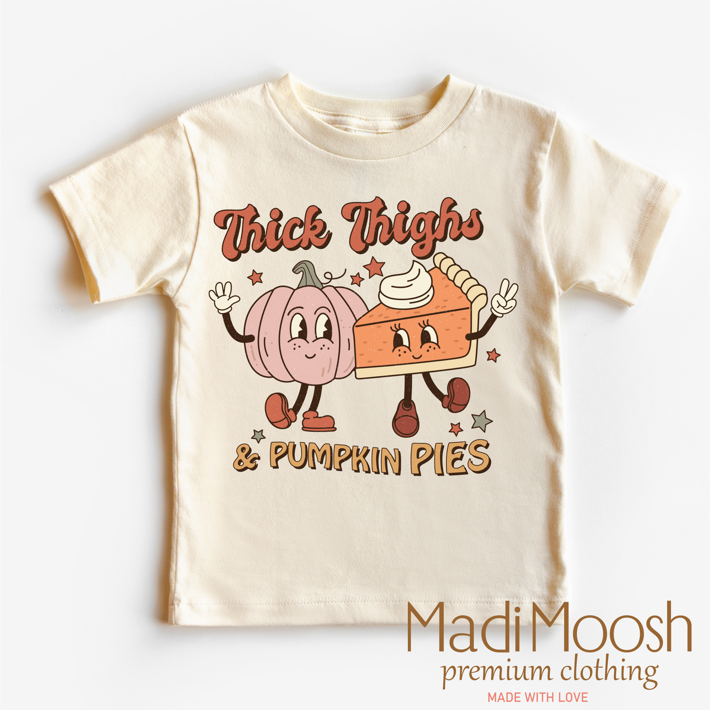 Think Thighs And Pumpkin Pies Comfortable Thanksgiving Tee Shirt