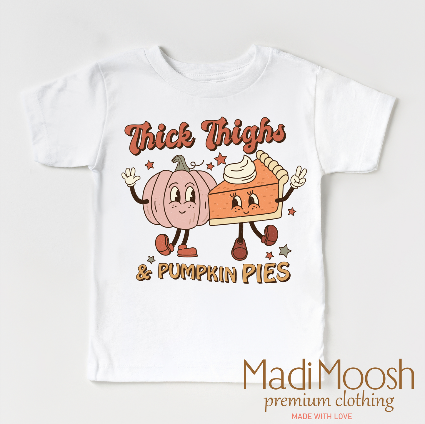 Think Thighs And Pumpkin Pies Comfortable Thanksgiving Tee Shirt