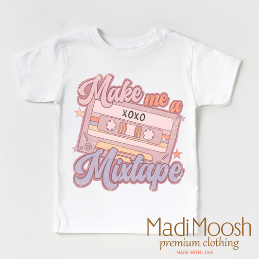 Make Me A Mixed Tape Valentine Shirt - Valentine Tee