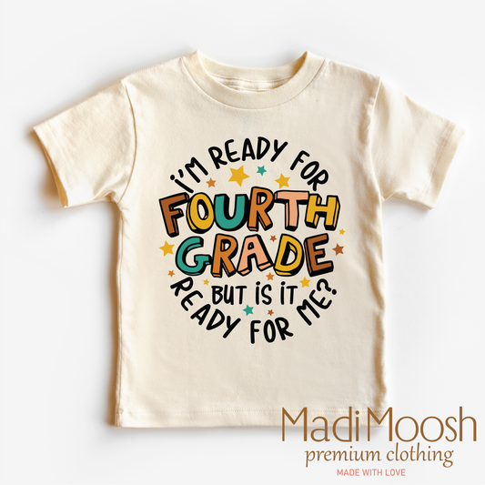 I'm Ready For Fourth Grade Shirt Cotton School Shirt Madi Moosh