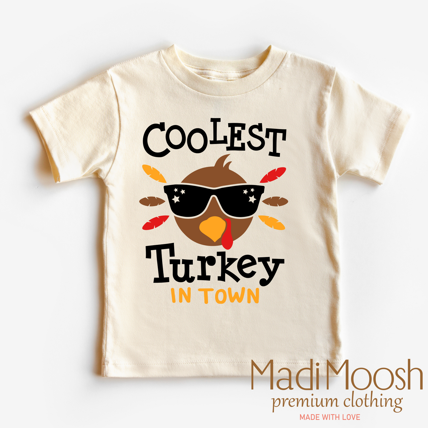 Coolest Turkey In Town Thanksgiving Shirt Madi Moosh