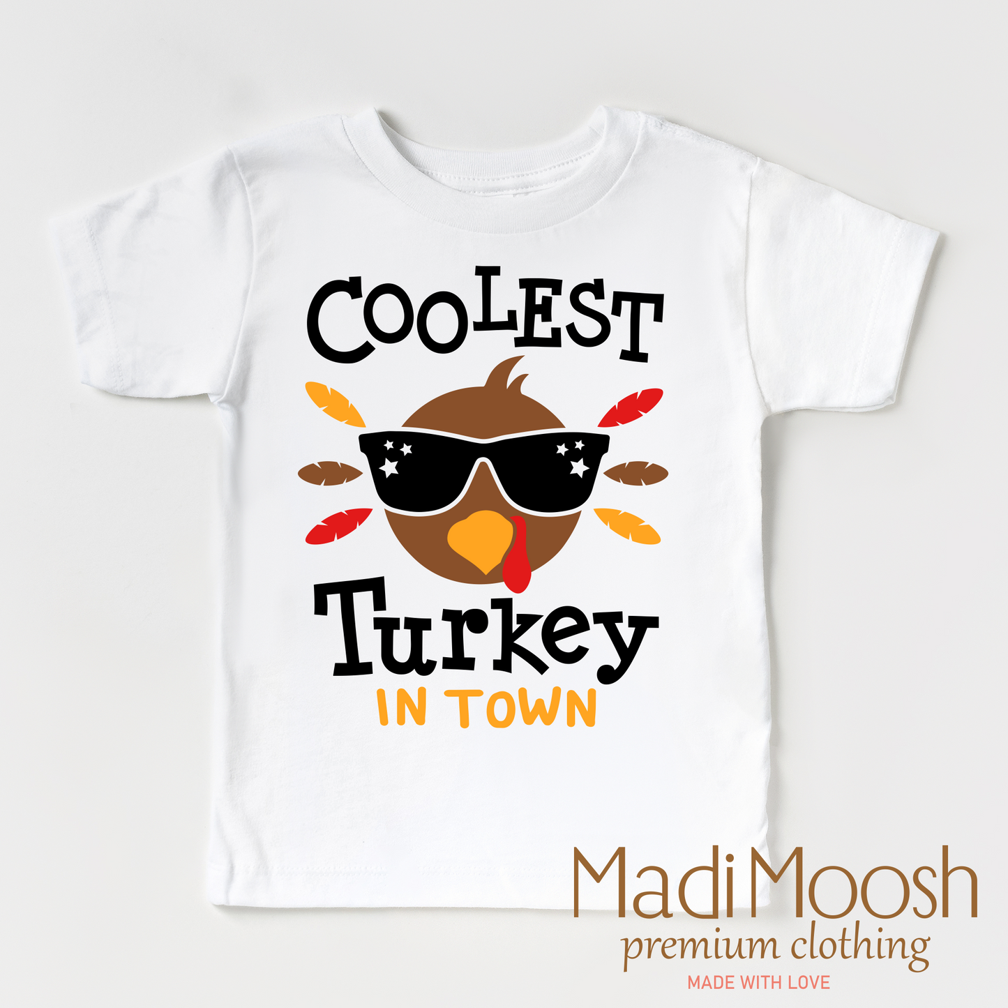 Coolest Turkey In Town Thanksgiving Shirt Madi Moosh
