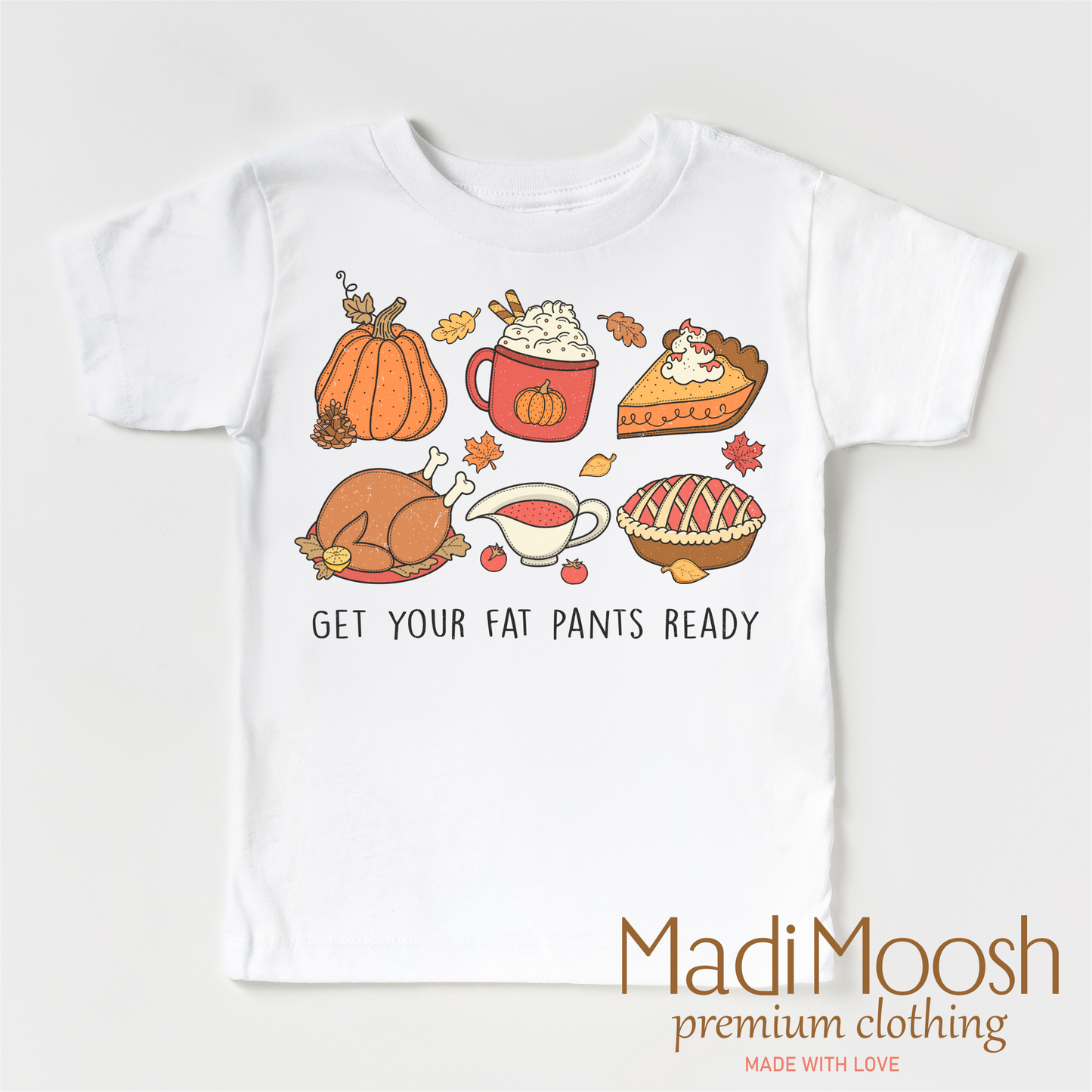 Get Your Fat Pants Ready Shirt - Thanksgiving Shirt