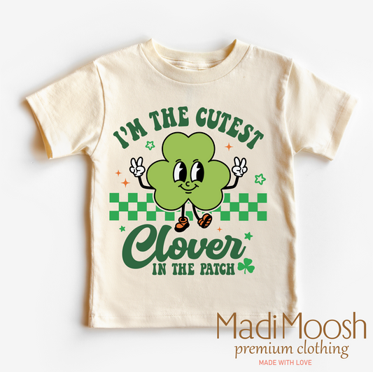 I'm The Cutest Clover In The Patch St. Patrick's Day Shirt - Kids St. Patrick's Day Tee