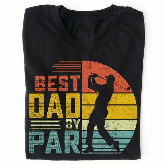 Best Dad By Par Golf Shirt – Father's Day Gift for Dad | Funny Golf T-Shirt for Men, Best Dad Shirt for Father's Day 682287