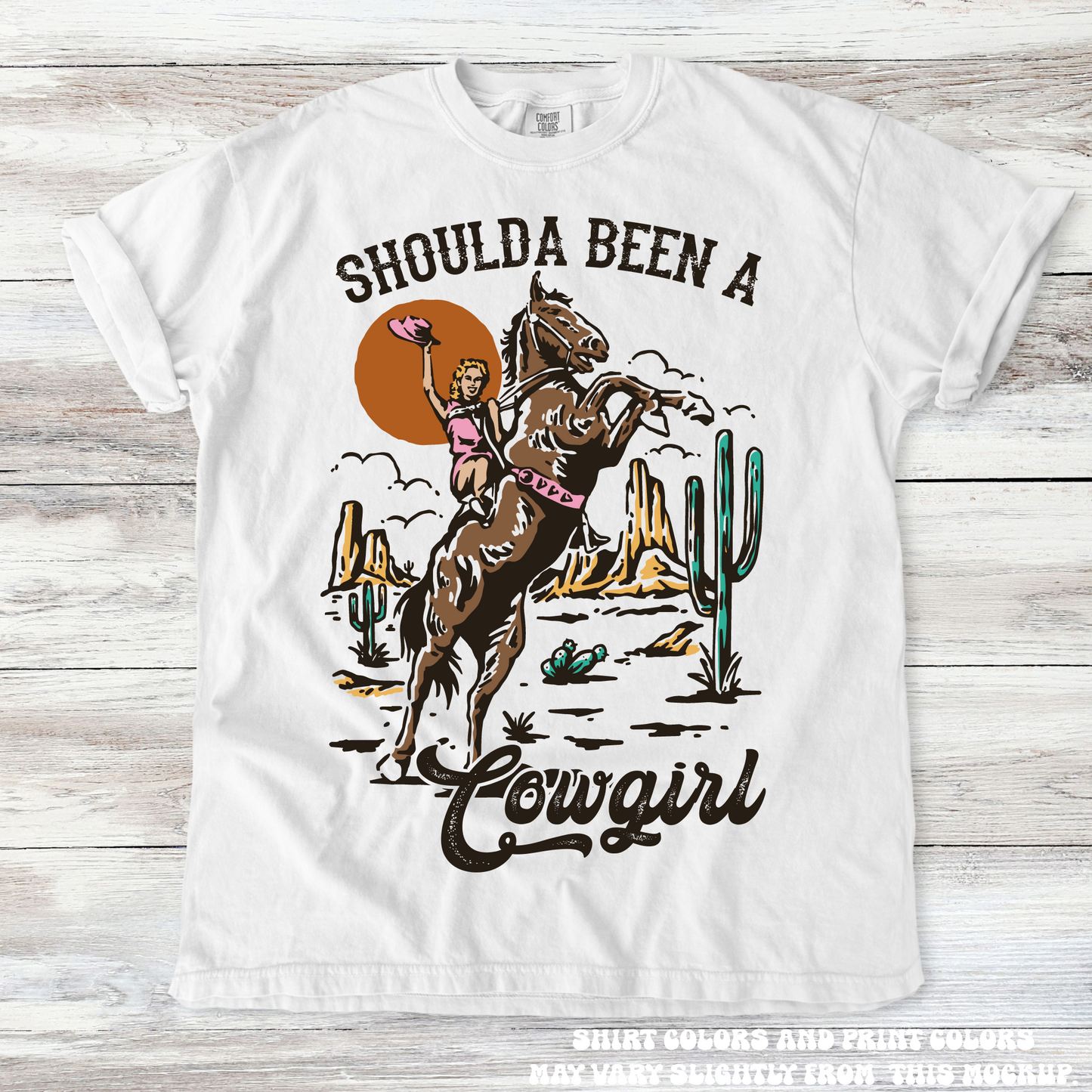 Should Have Been A Cowgirl Western Tee - Printed On Comfort Colors