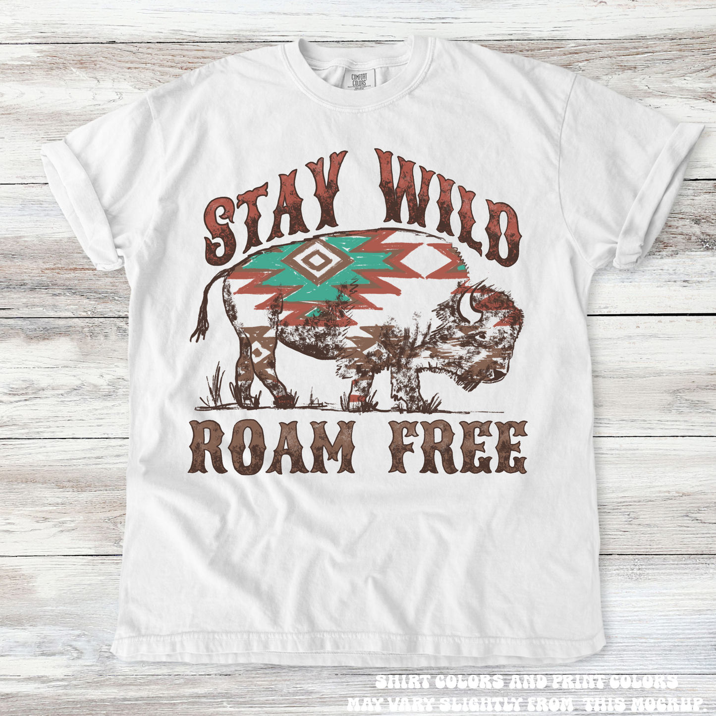 Stay Wild Roam Free Buffalo Western Tee - Printed On Comfort Colors