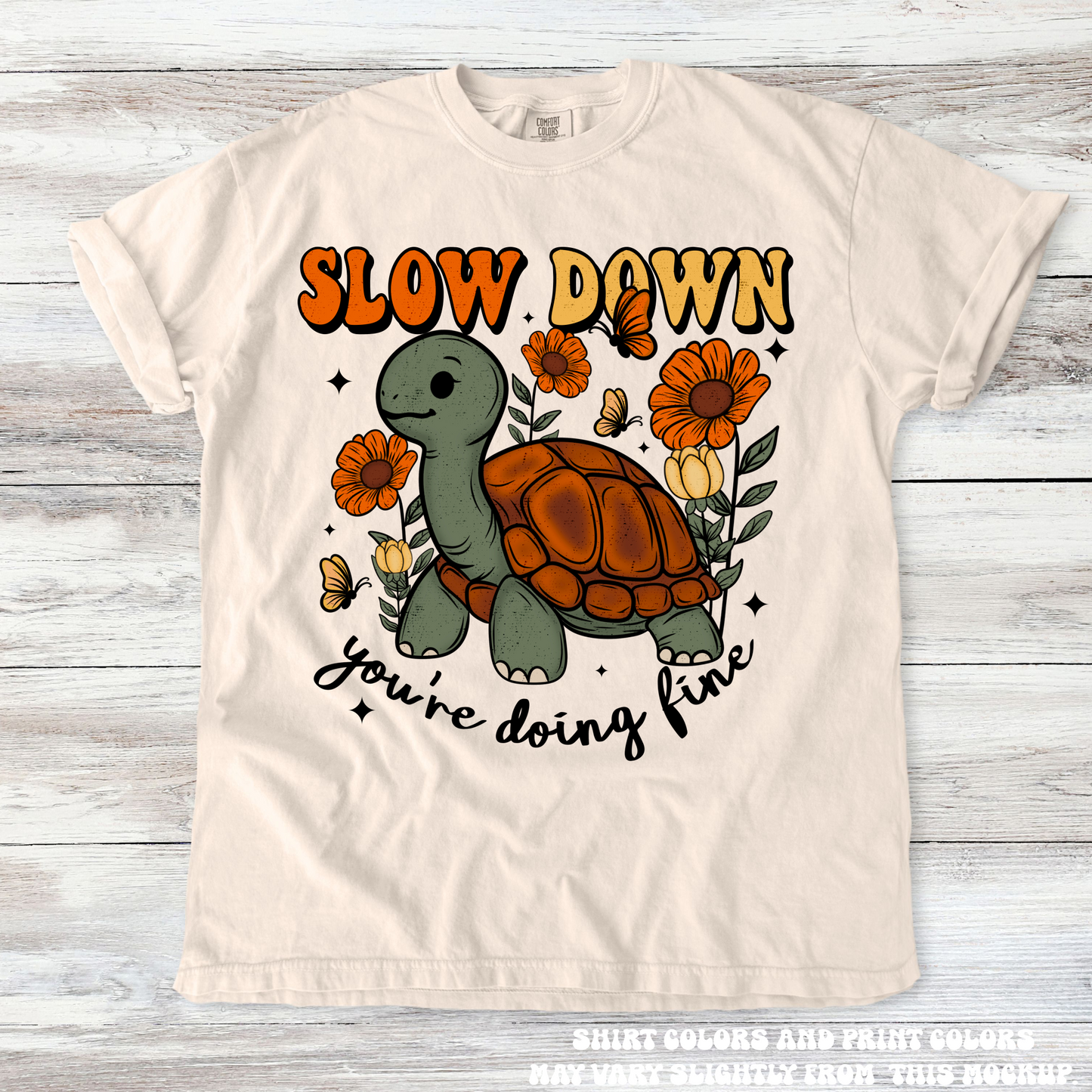 Turtle Shirt Slow Down Your Doing Fine Tee - Printed On Comfort Colors