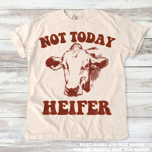 Not Today Heifer Western Cow Tee - Printed On Comfort Colors