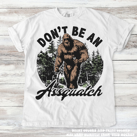 Funny Don't Be A Assquatch Sasquatch Shirt Printed On Comfort Colors