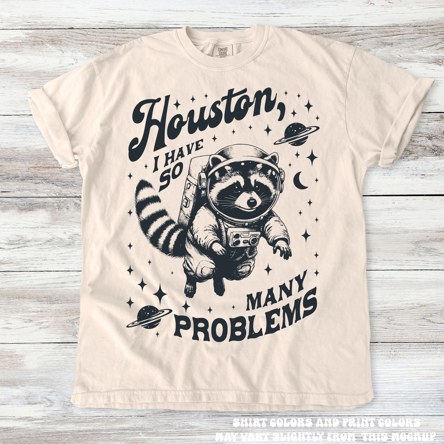 Funny Racoon Houston I Have So Many Problems Comfort Colors Shirt