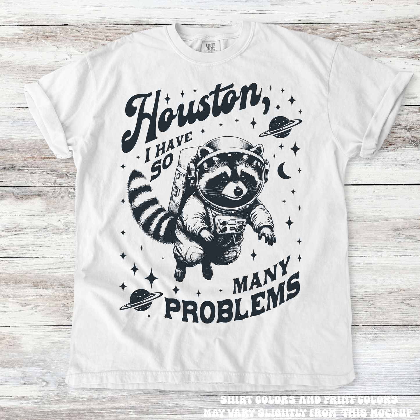Funny Racoon Houston I Have So Many Problems Comfort Colors Shirt