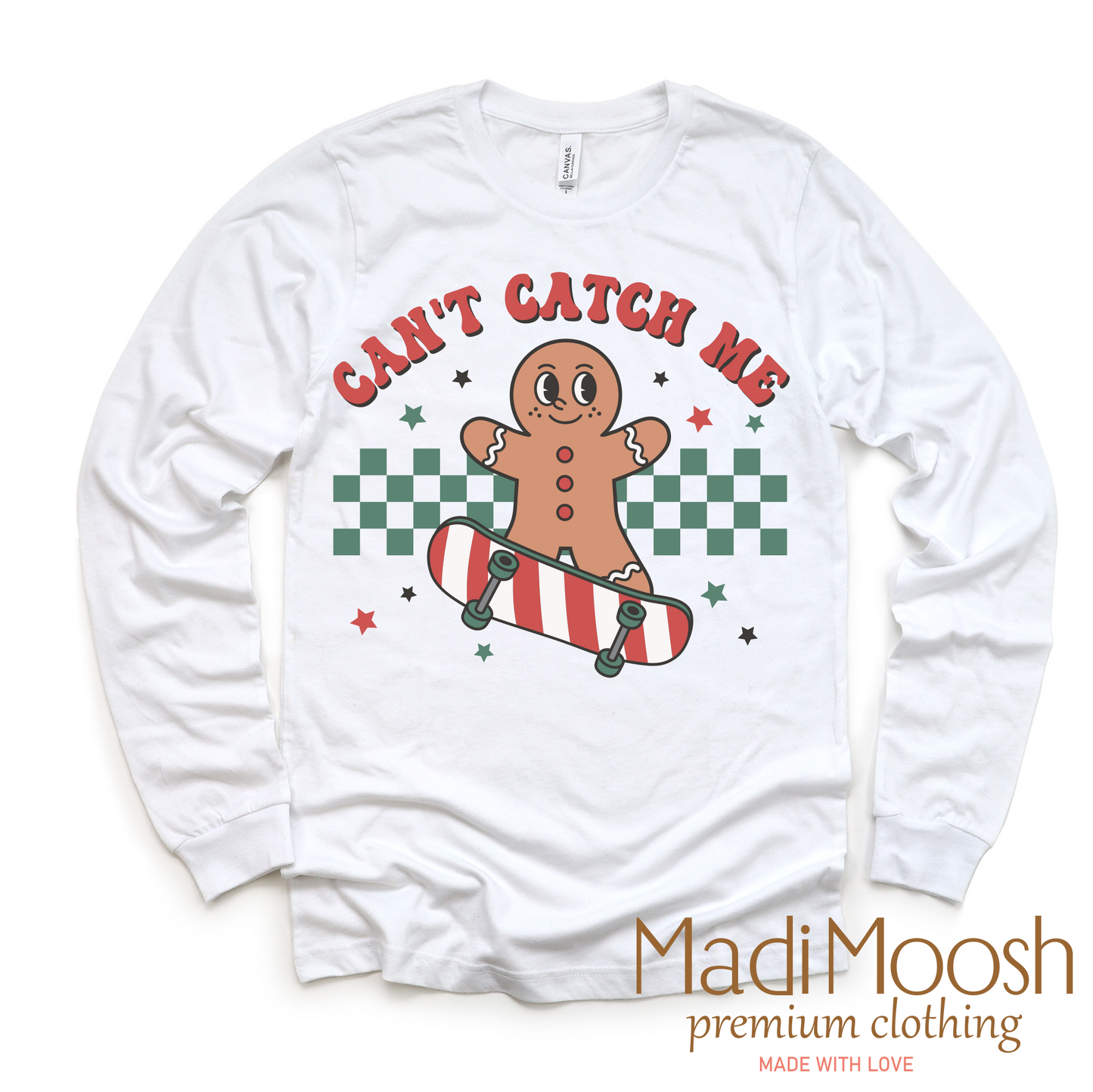 Can't Catch Me Gingerbread Man Long Sleeve Christmas Tee Shirt
