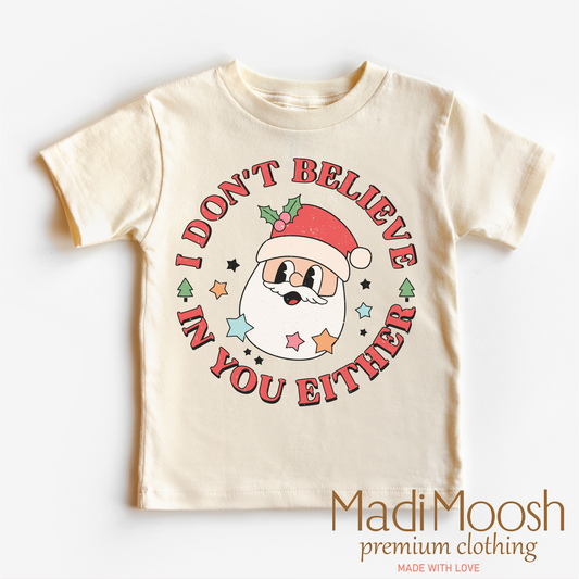 I Don't Believe In You Either Cute Christmas Shirt Madi Moosh