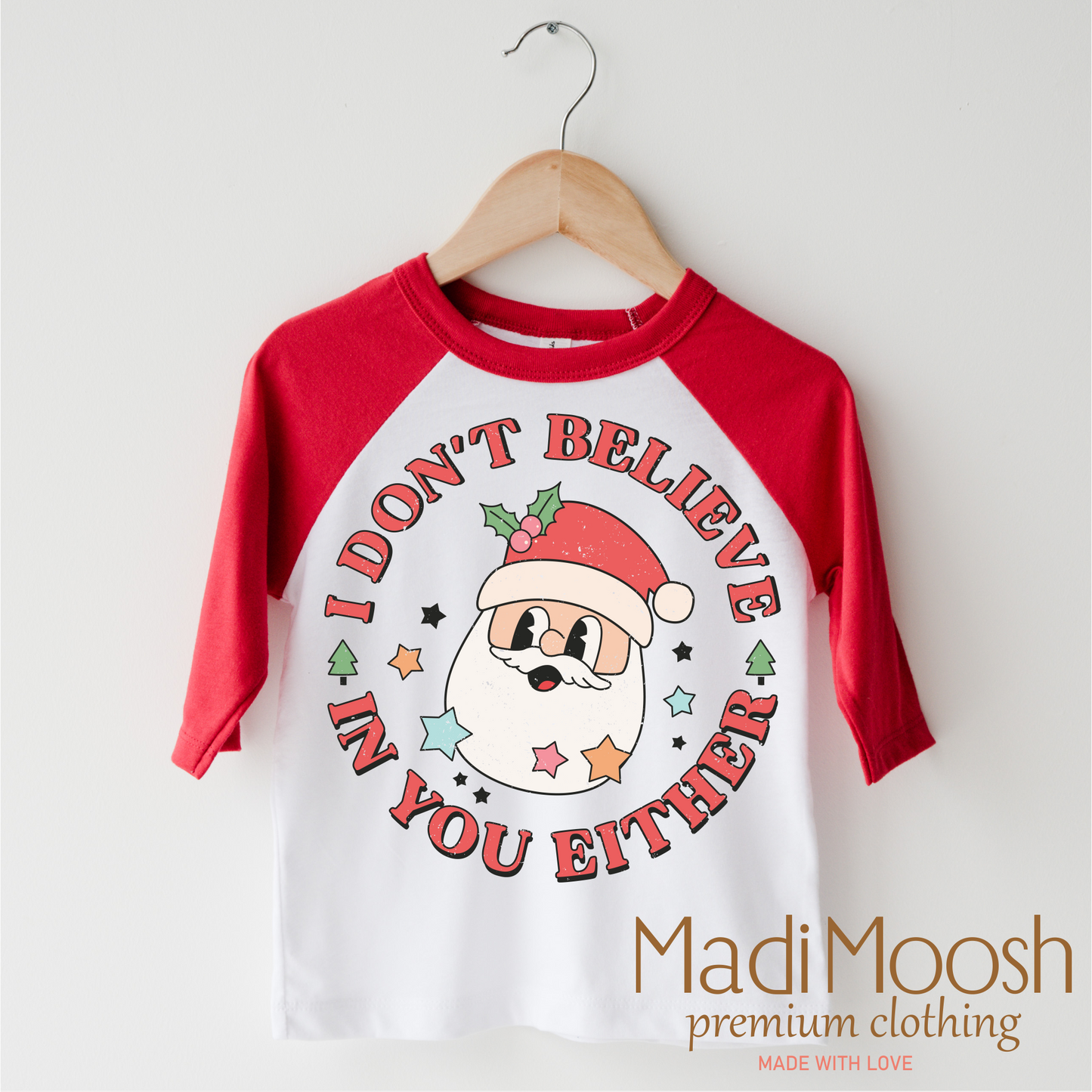 I Don't Believe In You Either Cute Christmas Shirt Madi Moosh