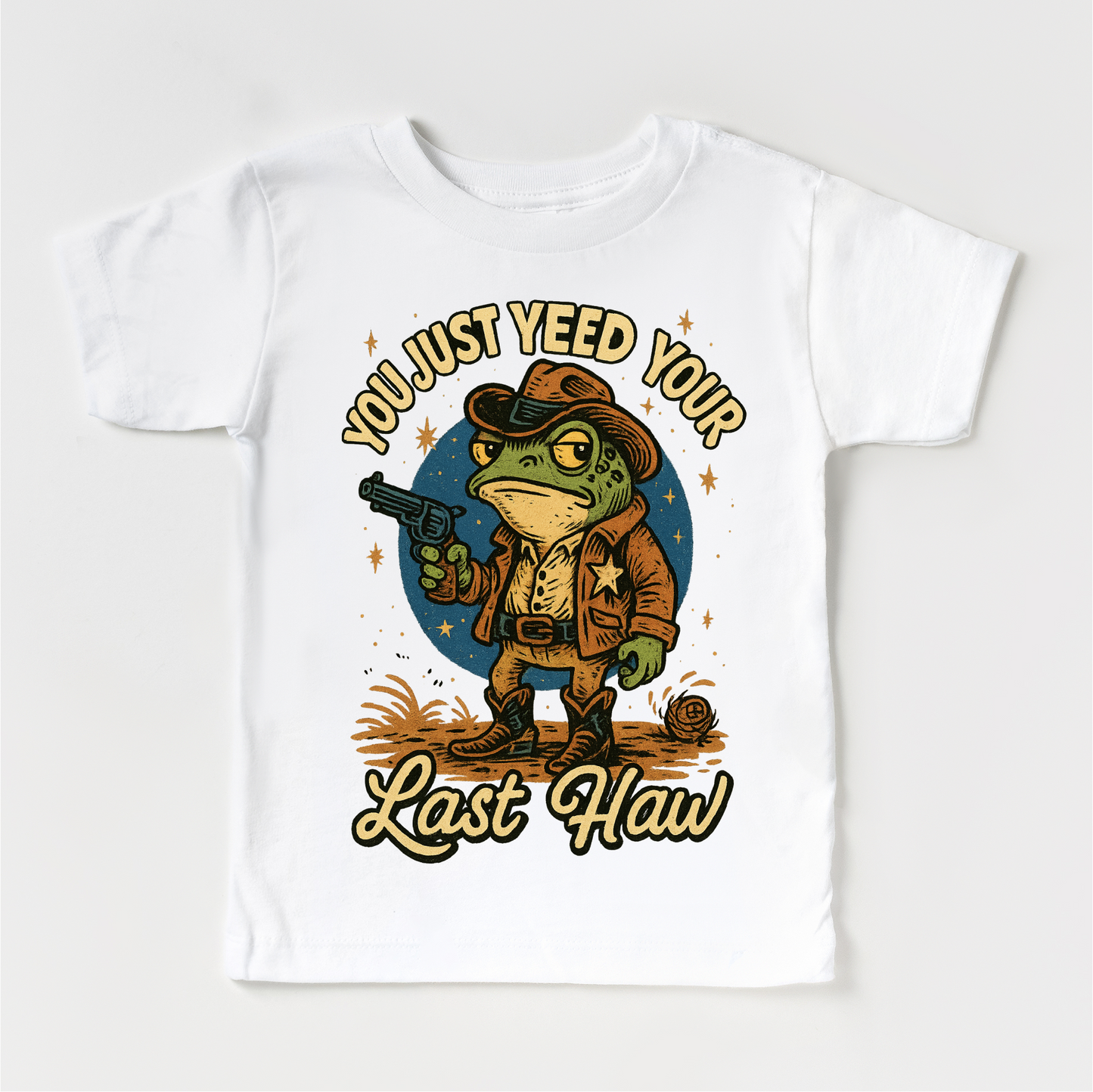 You Just Yeed Your Last Haw! Shirt - Funny Tee