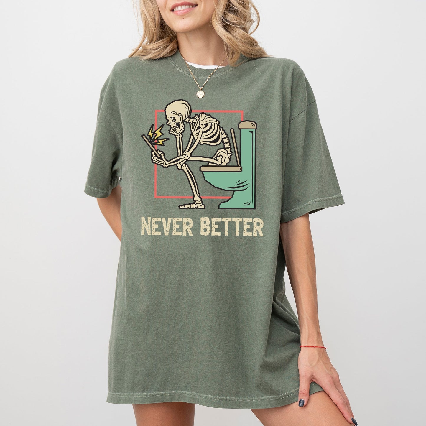 Never Better, Skeleton, Bathroom, Funny, Witch, Aesthetic, Meme, Halloween, Spooky, Costume, Tshirt Comfort Colors T-Shirt