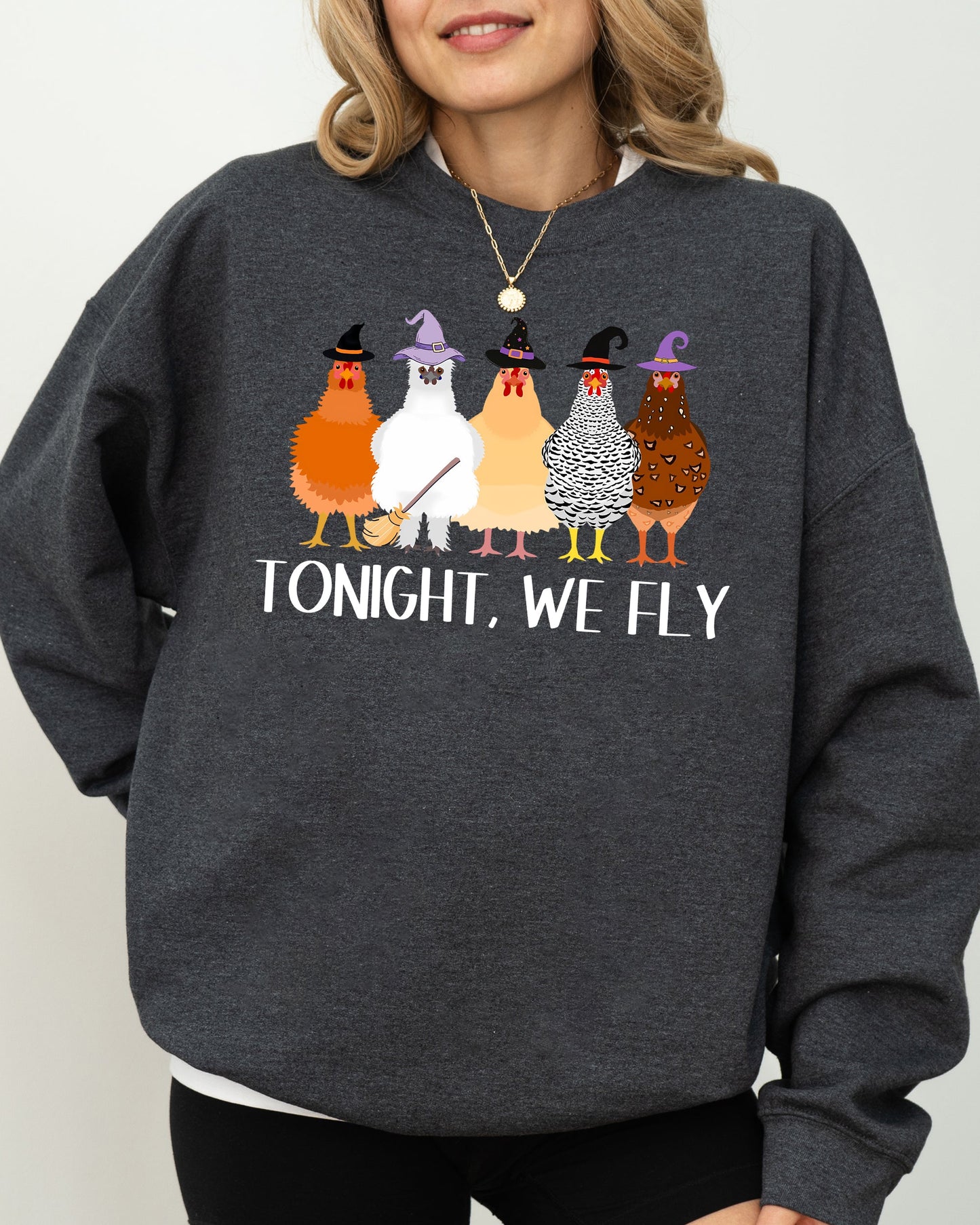 Tonight We Fly, Chickens, Skeleton, Funny, Witch, Aesthetic, Meme, Halloween, Spooky, Costume Sweatshirt