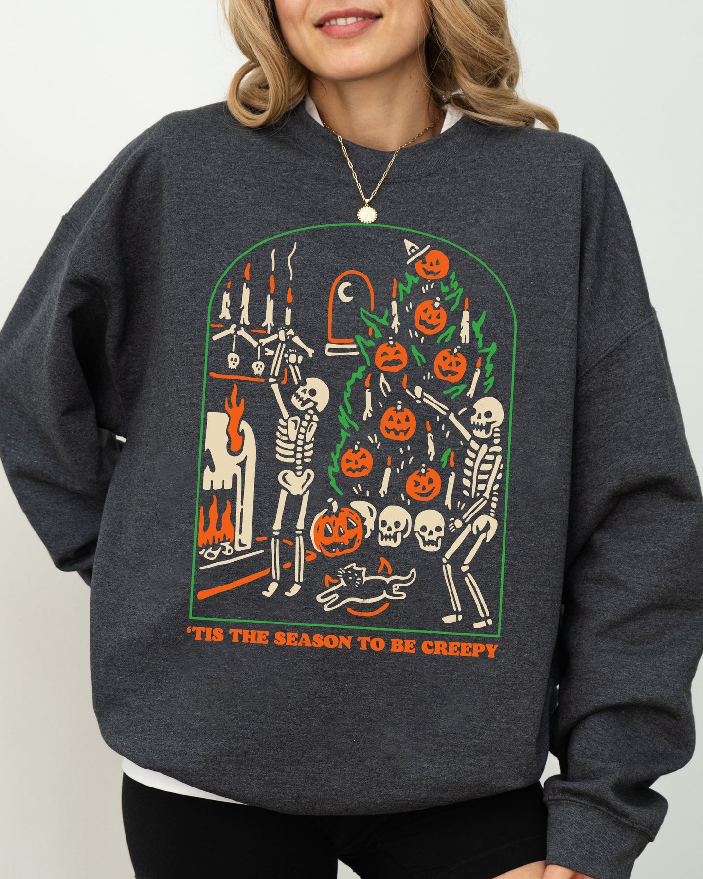 Tis The Season To Be Creepy, Spooky, Skeleton, Funny, Witch, Aesthetic, Meme, Halloween, Costume Sweatshirt