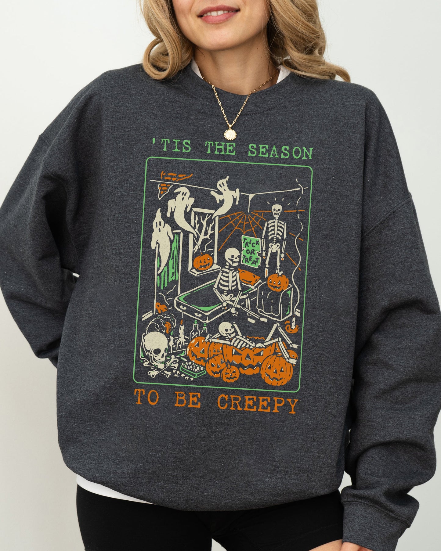 Tis The Season, Creepy, Spooky, Skeleton, Funny, Witch, Aesthetic, Meme, Halloween, Costume Sweatshirt