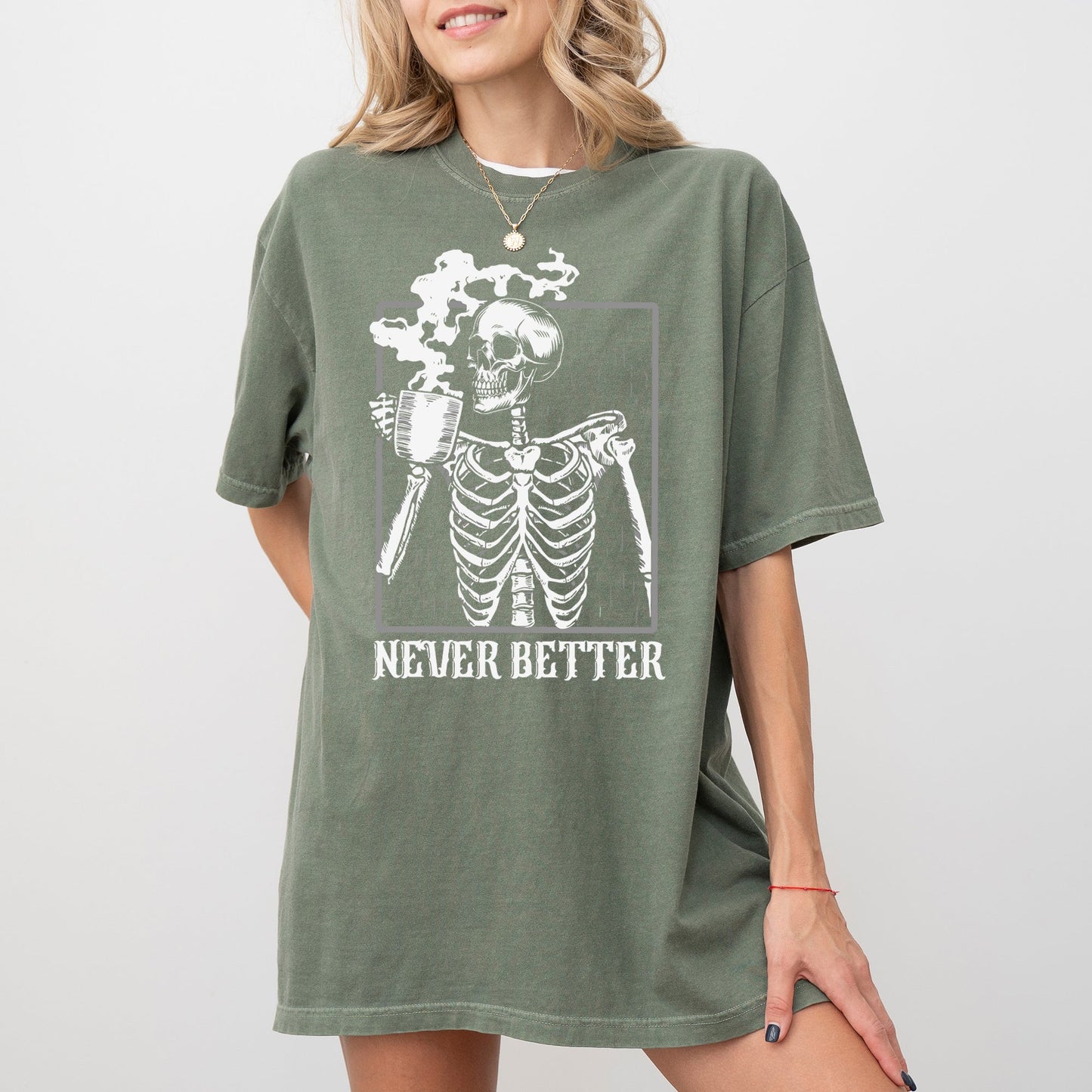 Never Better, Skeleton, Coffee, Witch, Skull, Funny, Spooky, Aesthetic, Meme, Halloween, Costume, Tshirt Comfort Colors T-Shirt