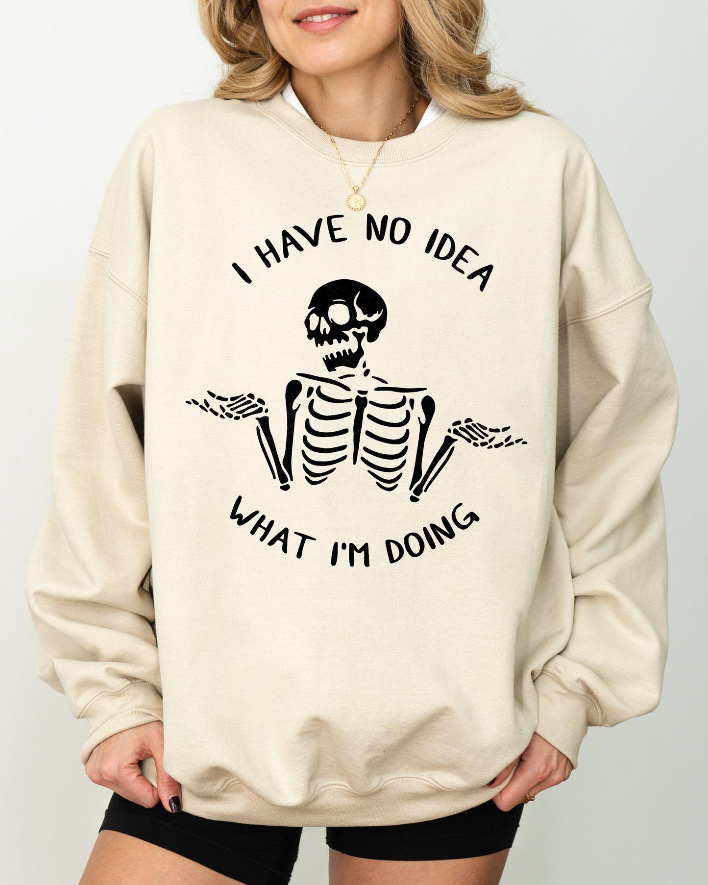 Halloween Funny Aesthetic Costume Sweatshirt I Have No Idea Skeleton Ghost Witch Skull