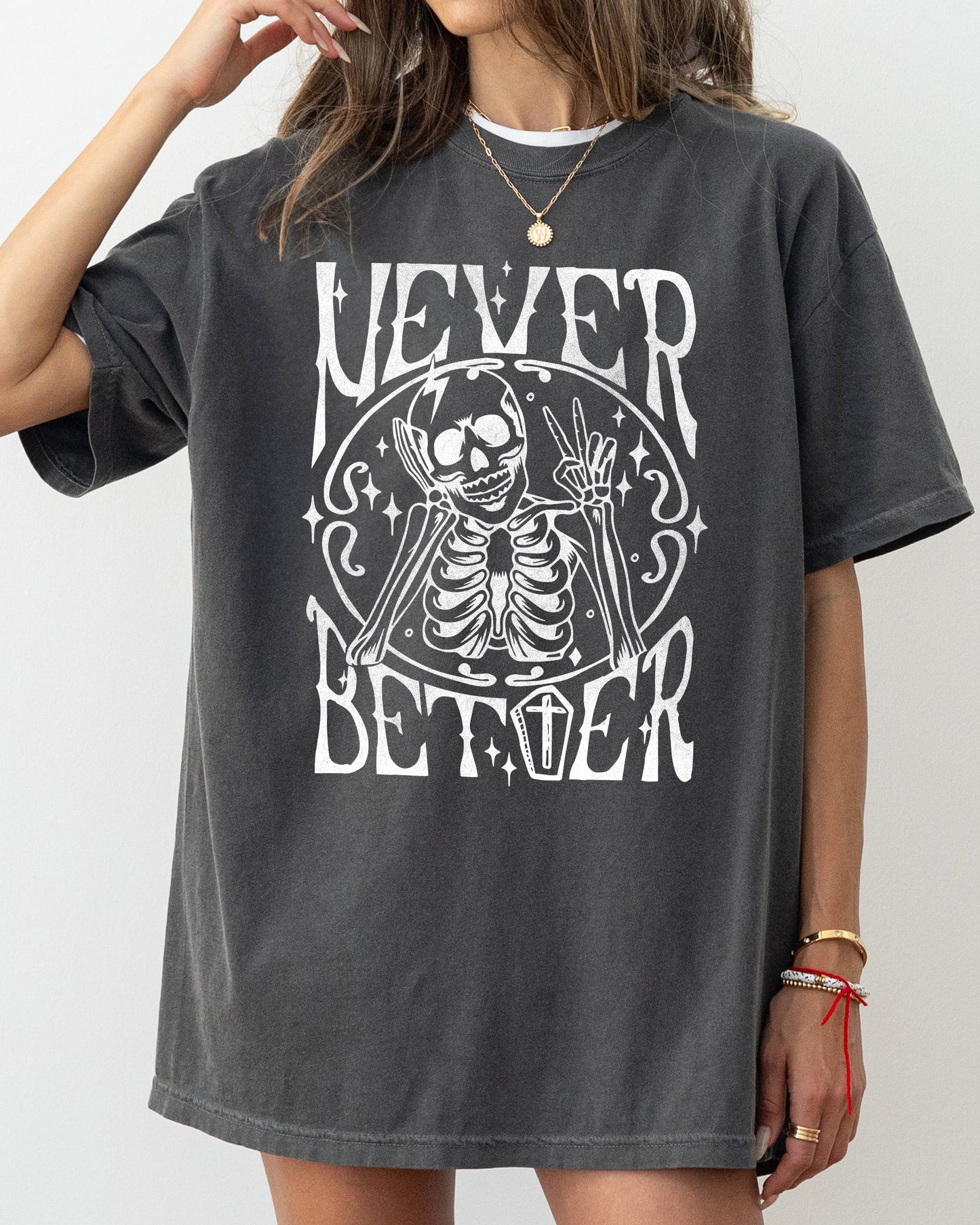 Never Better Skeleton, Peace, Ghost, Witch, Skull, Funny, Spooky, Aesthetic, Meme, Halloween, Costume, Tshirt Comfort Colors T-Shirt