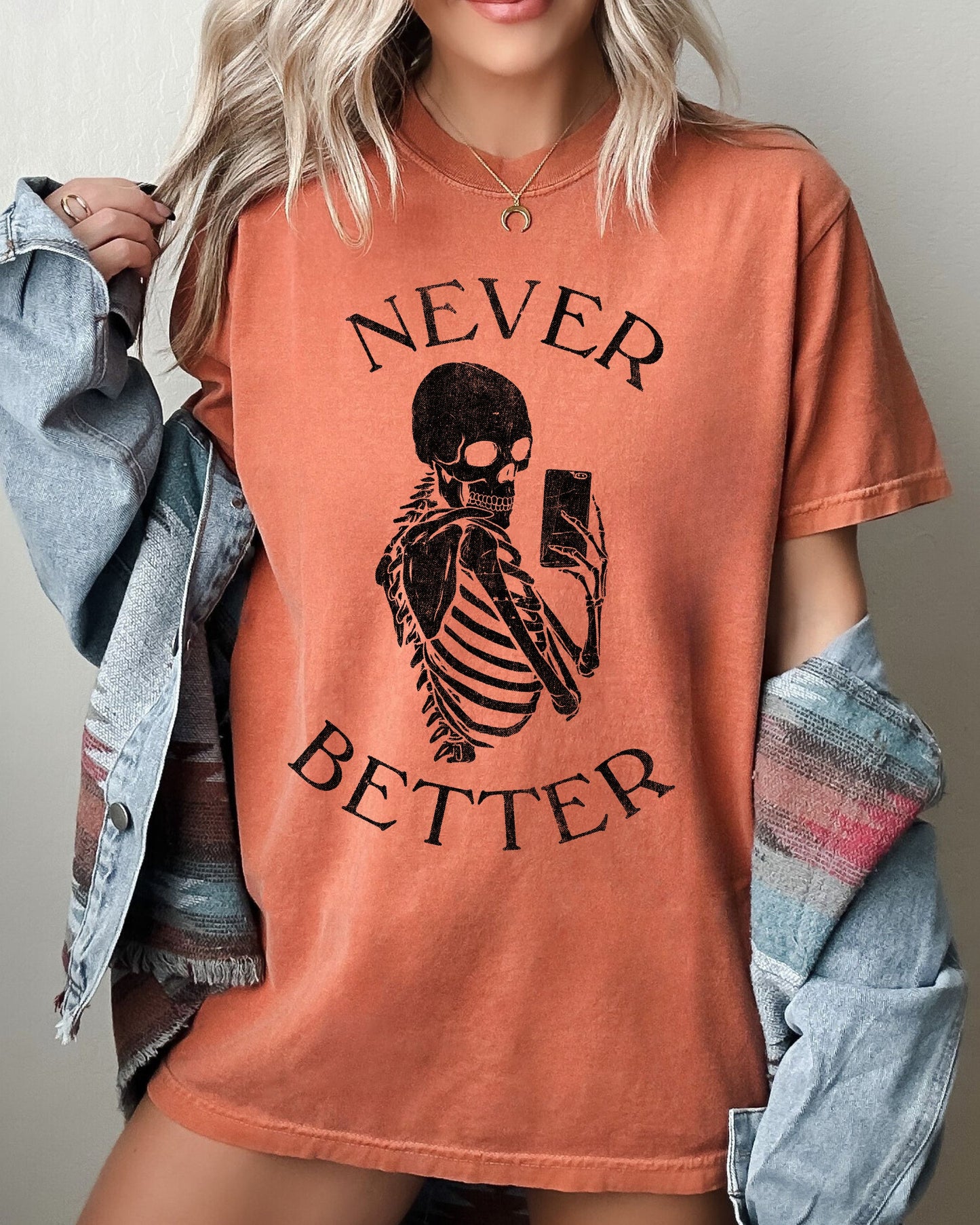 Never Better, Selfie, Skeleton, Ghost, Witch, Skull, Funny, Spooky, Aesthetic, Meme, Halloween, Costume, Tshirt Comfort Colors T-Shirt