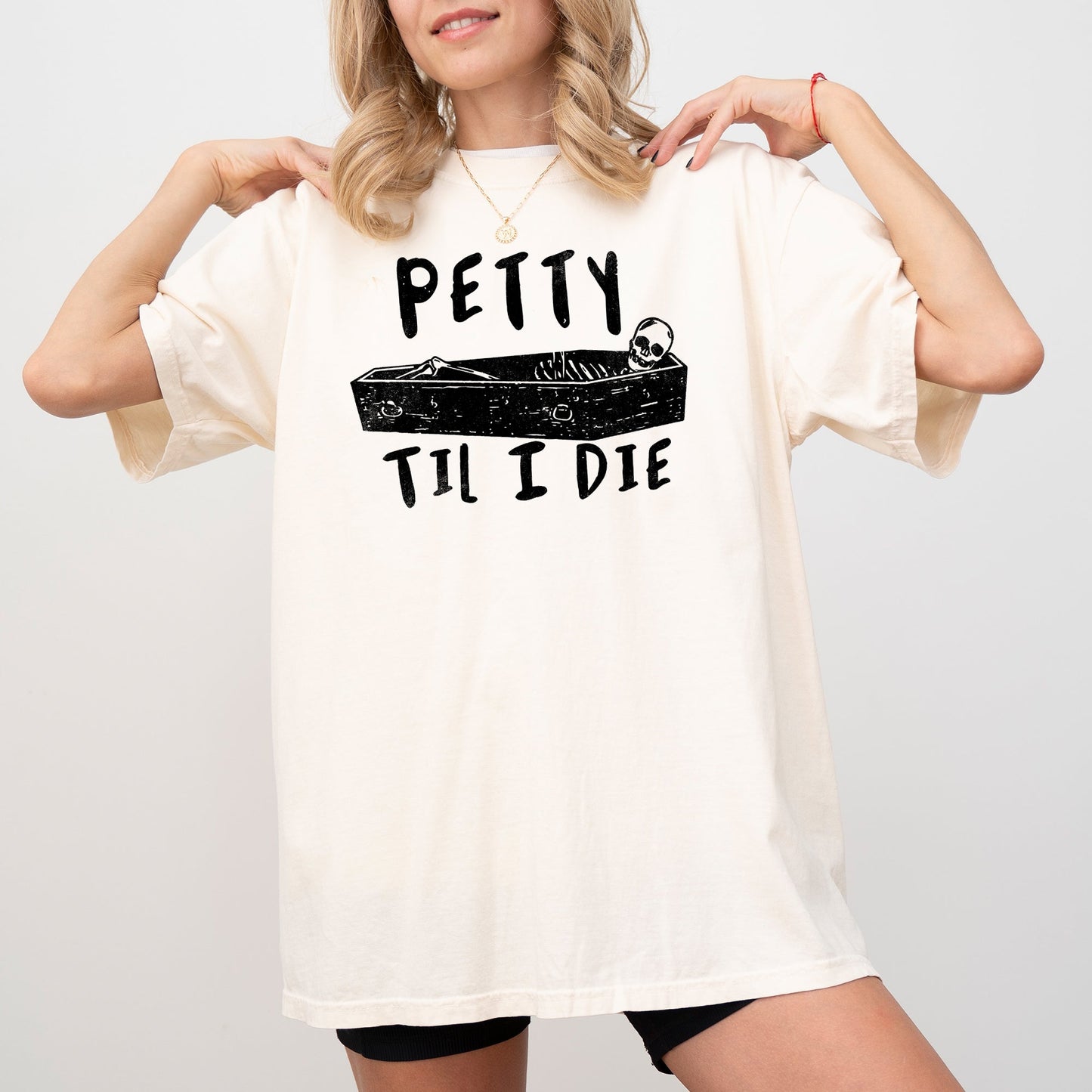 Petty Til I Die, Skeleton, Witch, Skull, Spooky, Aesthetic, Meme, Halloween, Costume, Tshirt Comfort Colors T-Shirt