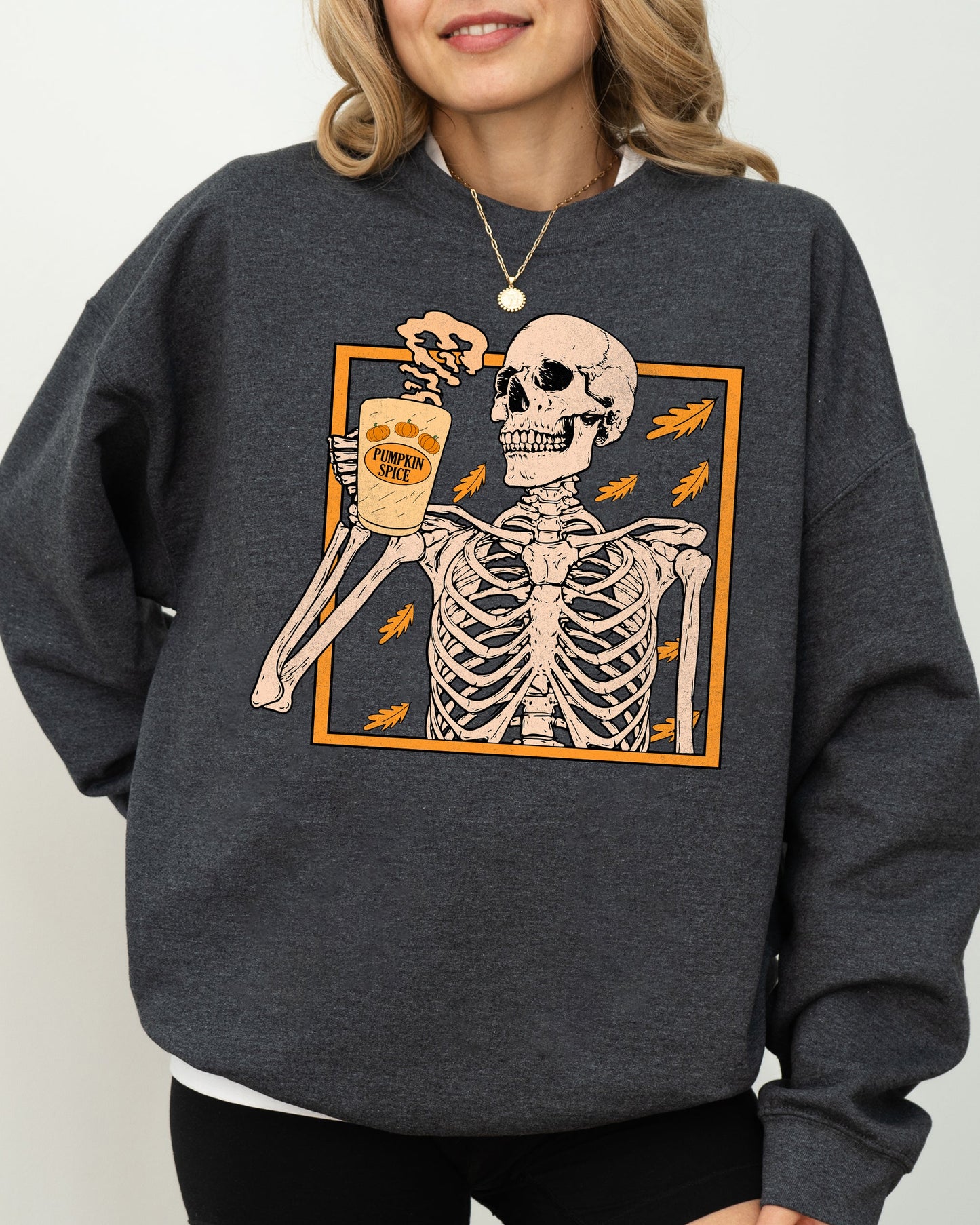 Pumpkin Spice, Coffee, Skeleton, Ghost, Witch, Skull, Spooky, Aesthetic, Meme, Halloween, Costume Sweatshirt
