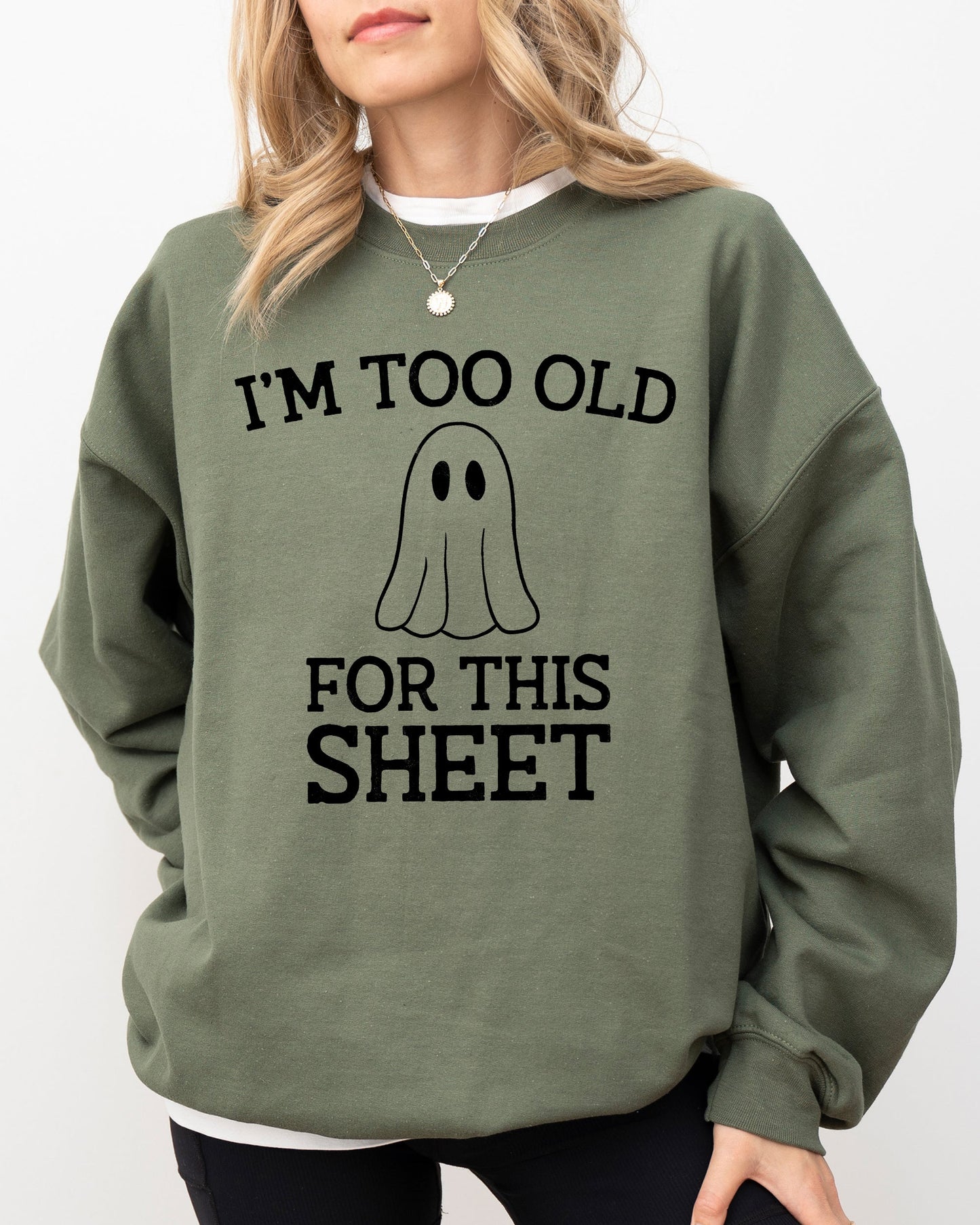 I'm Too Old For This Sheet Halloween Costume Sweatshirt Cozy Cotton Blend