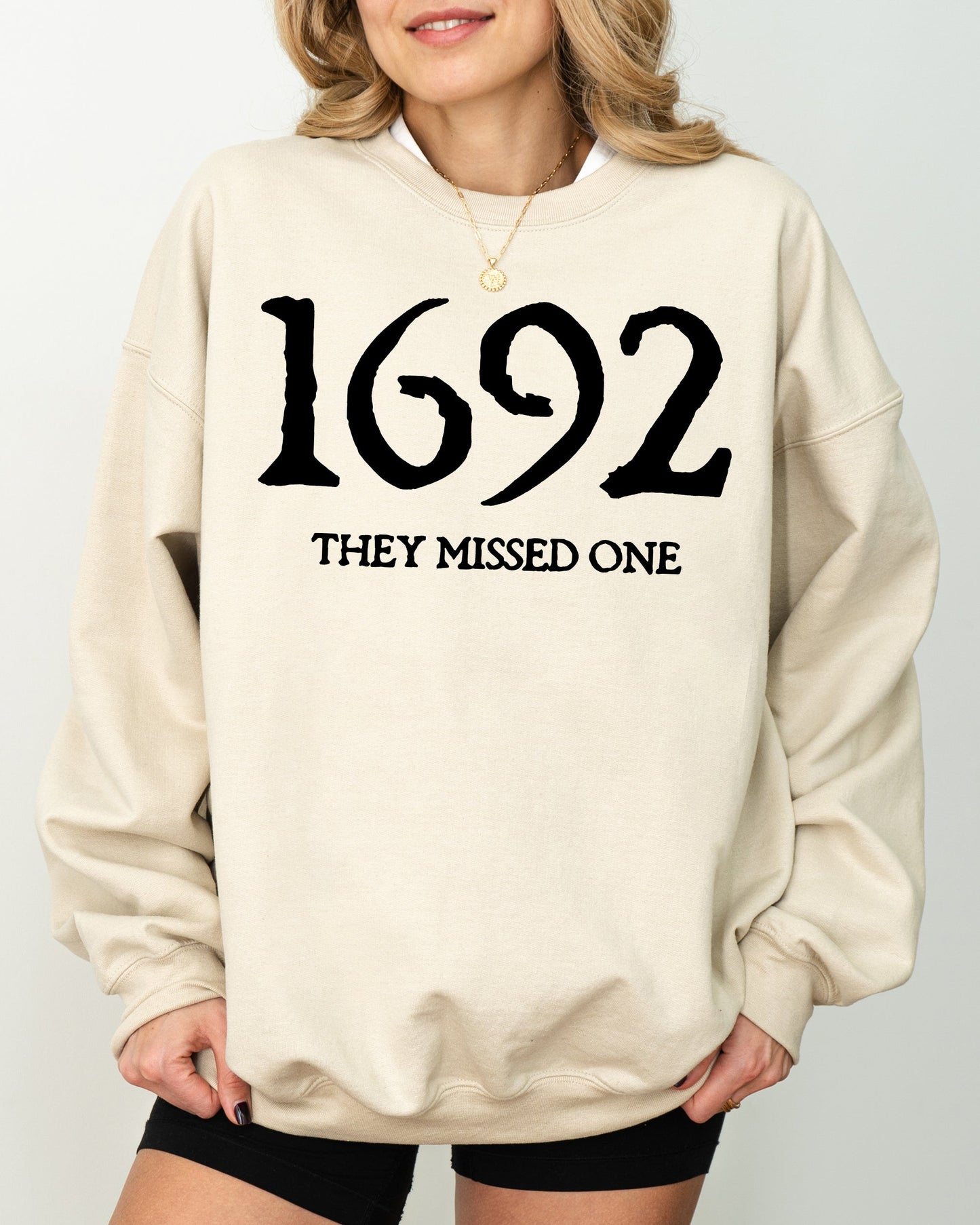1692, They Missed One, Skeleton, Ghost, Witch, Skull, Spooky, Aesthetic, Meme, Halloween, Costume Sweatshirt
