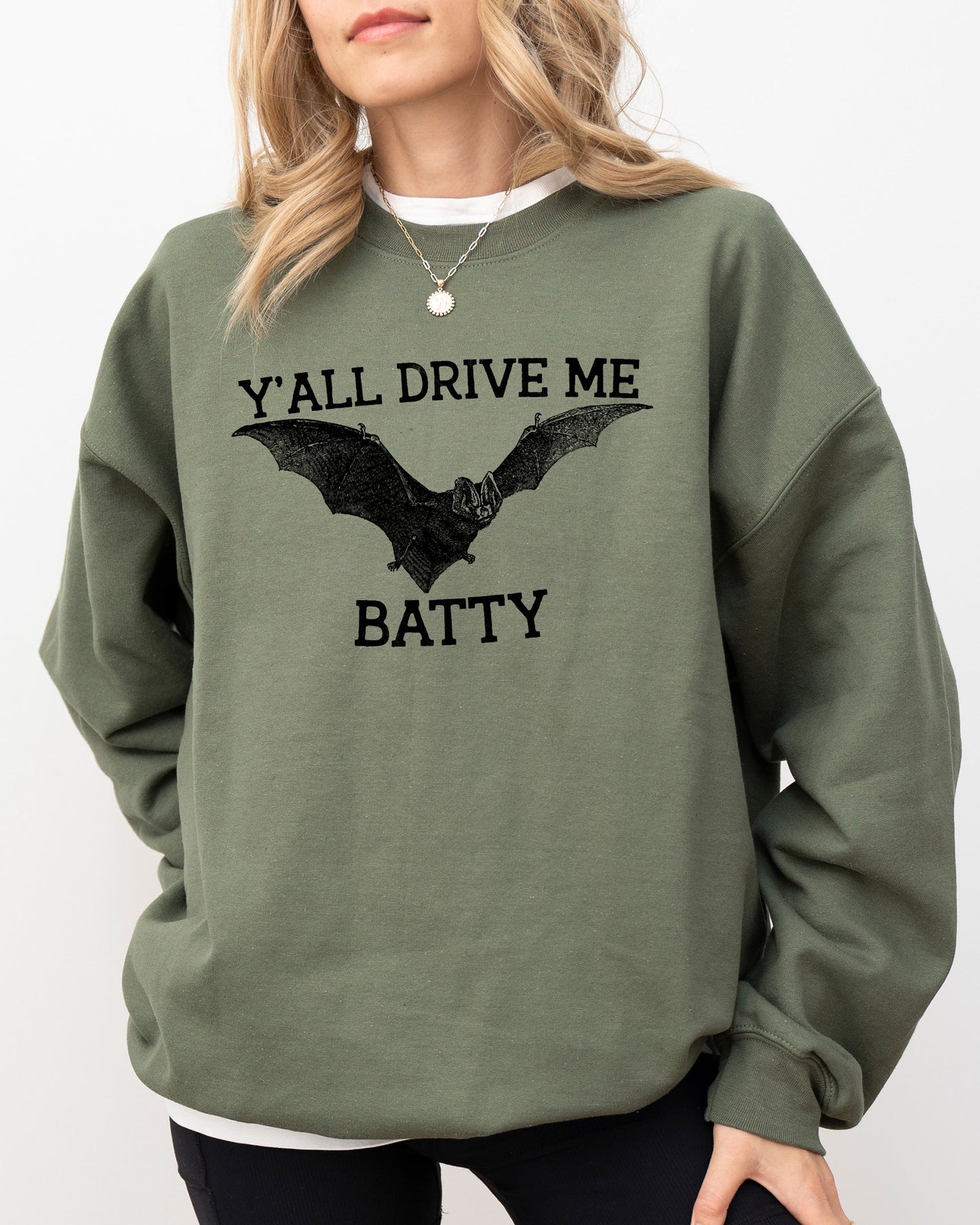 Y'All Drive Me Batty, Spooky, Bat, Ghost, Witch, Skull, Aesthetic, Meme, Halloween, Costume Sweatshirt