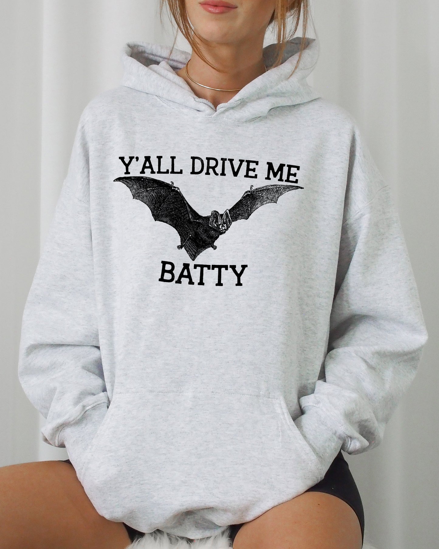 Y'All Drive Me Batty, Spooky, Bat, Ghost, Witch, Skull, Aesthetic, Meme, Halloween, Costume, Hoodie, Hooded Sweatshirt
