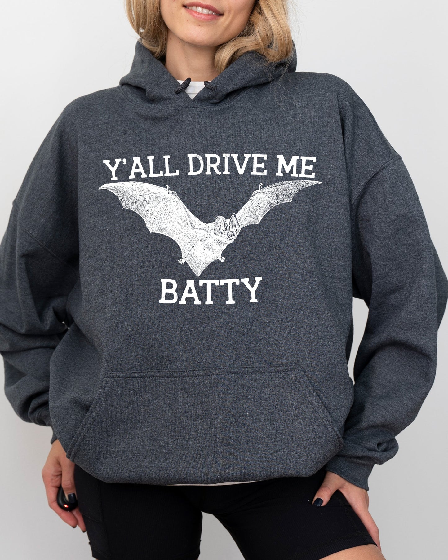Y'All Drive Me Batty, Spooky, Bat, Ghost, Witch, Skull, Aesthetic, Meme, Halloween, Costume, Hoodie, Hooded Sweatshirt