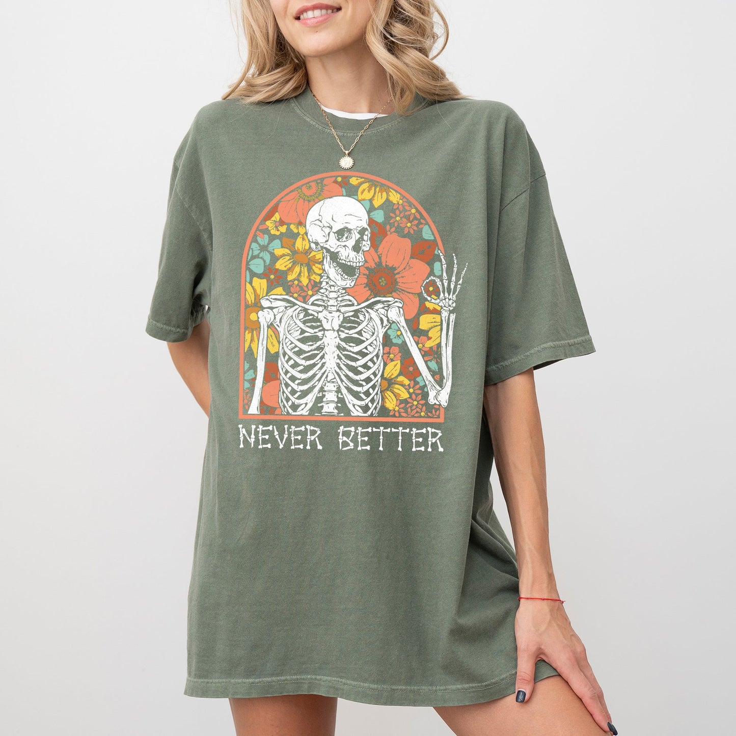 Never Better, Floral Skeleton, Witch, Ghost, Skull, Spooky, Aesthetic, Meme, Halloween, Costume, Tshirt Comfort Colors T-Shirt