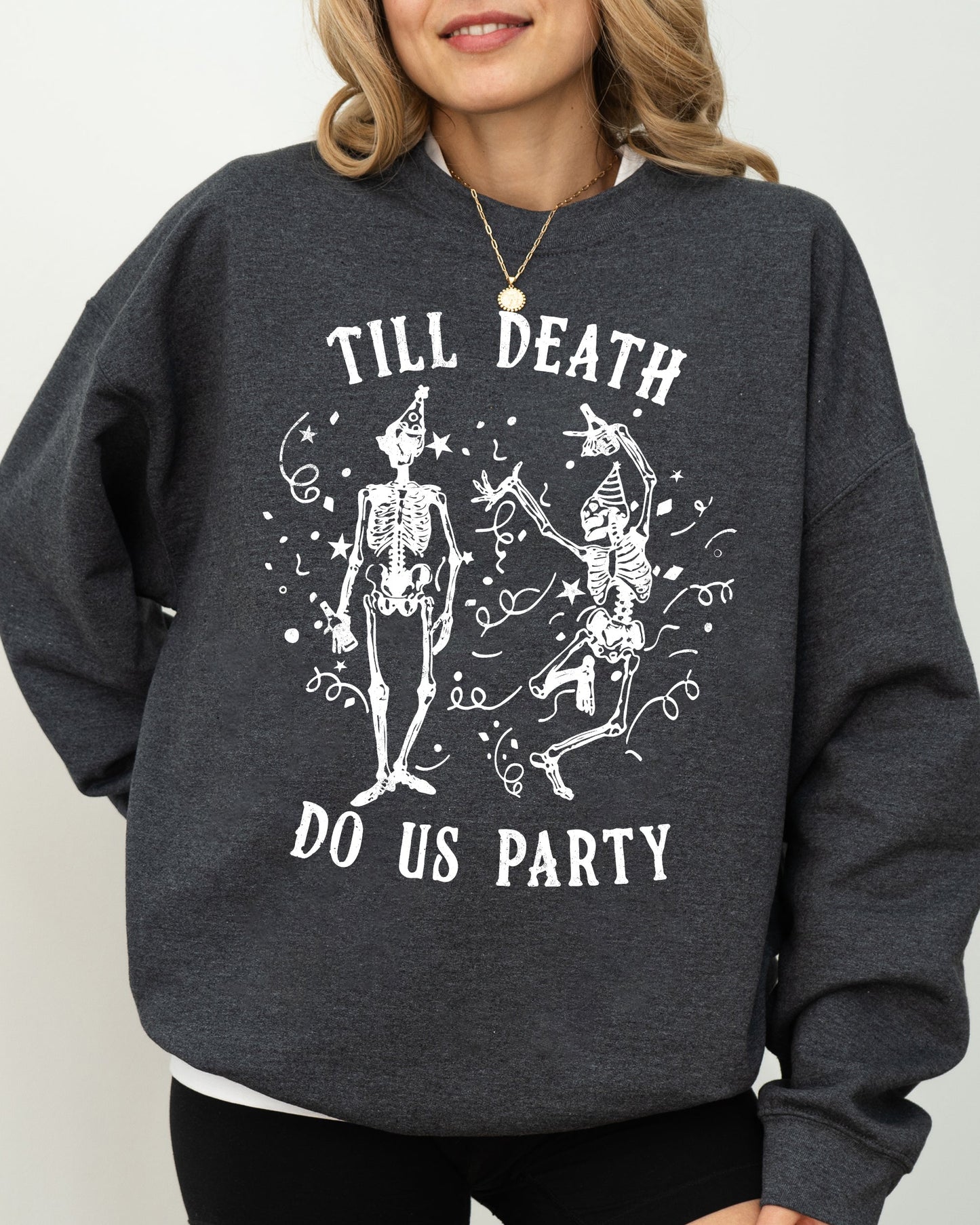 Till Death Do Us Party, Dancing Skeletons, Witch, Skull, Aesthetic, Meme, Halloween, Costume Sweatshirt