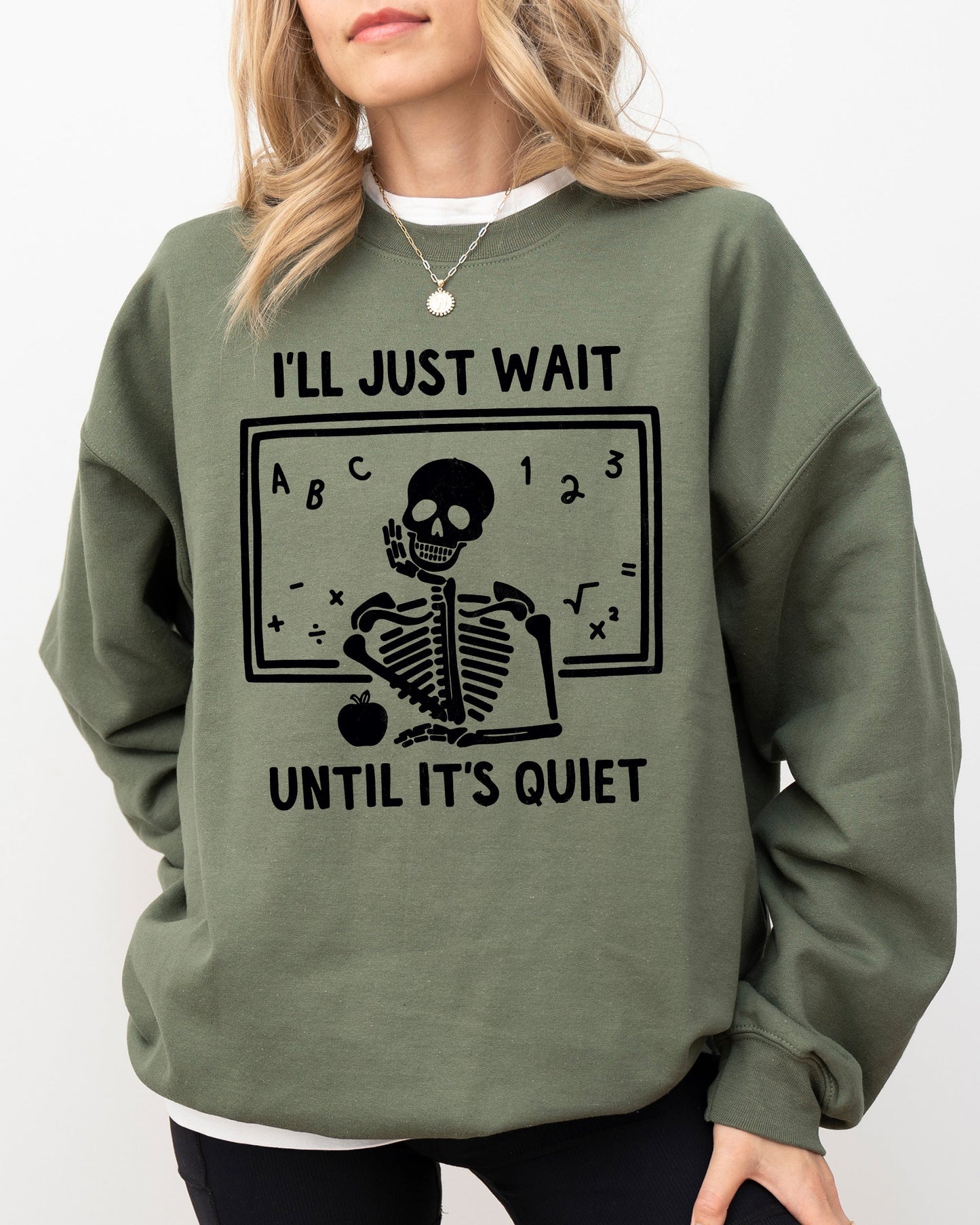 Halloween Costume Sweatshirt I'll Just Wait Teacher Skeletons Ghost Witch Skull Aesthetic Meme