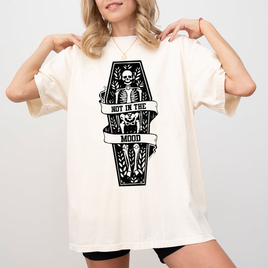 Not In The Mood, Coffin, Skull, Skeleton, Ghost, Western, Witch, Aesthetic, Meme, Halloween, Costume, Tshirt Comfort Colors T-Shirt