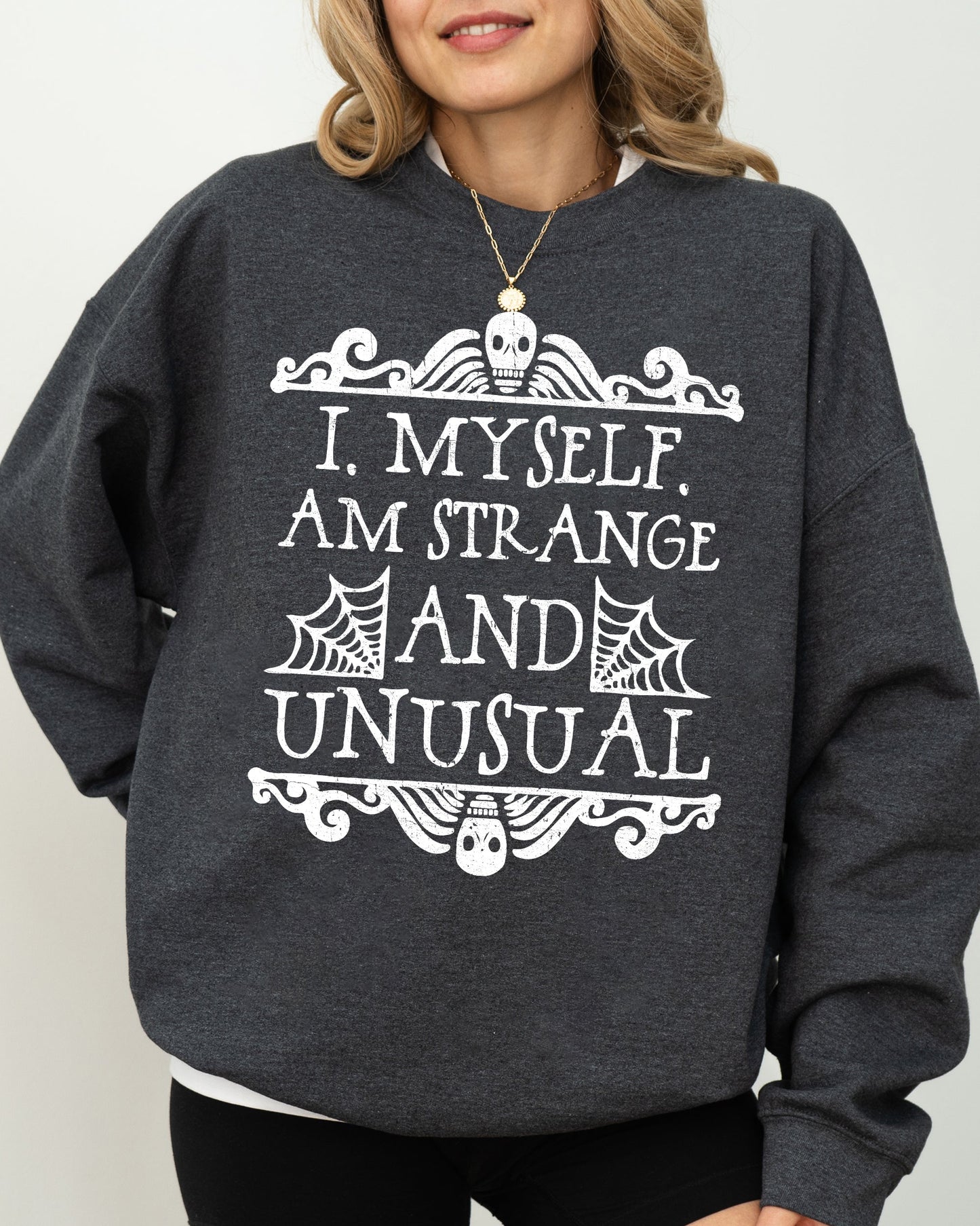 Strange and Unusual, Skeleton, Ghost, Spooky, Scary, Skull, Western, Witch, Aesthetic, Meme, Halloween, Costume Sweatshirt