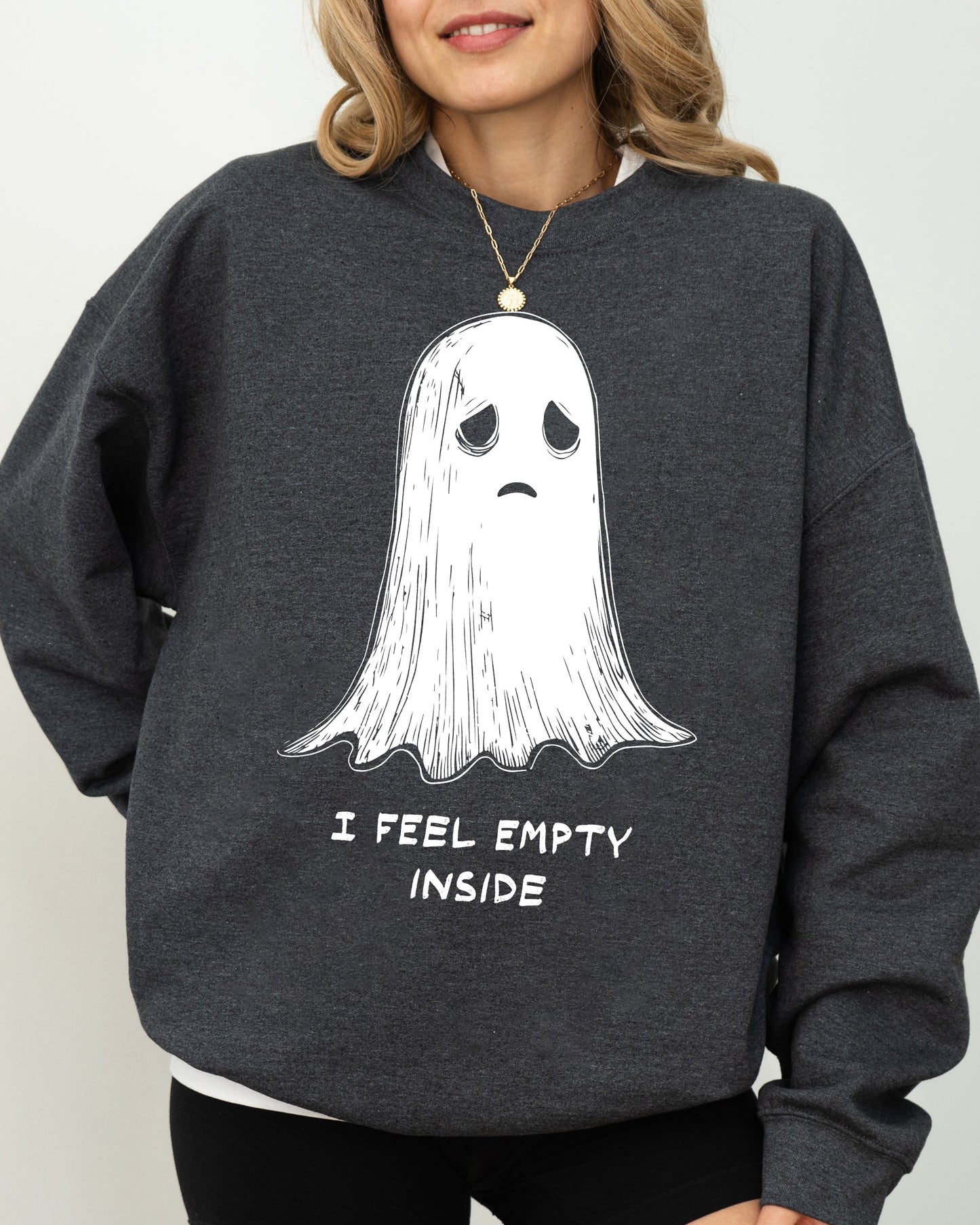 I Feel Empty Inside Ghost Aesthetic Sweatshirt Mental Health