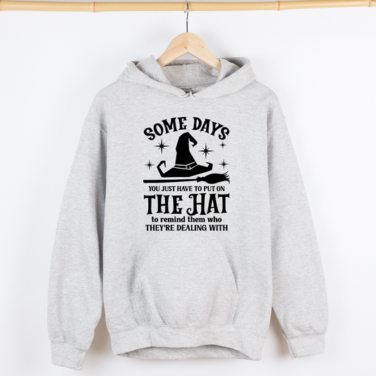 Some Days You Have To Put On The Hat, Witch, Halloween, Funny, Sassy, Graphic Hoodie, Hooded Sweatshirt