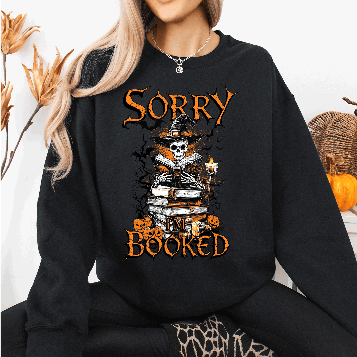 Sorry I'm Booked, Skeleton, Halloween, Library, Reading Sweatshirt