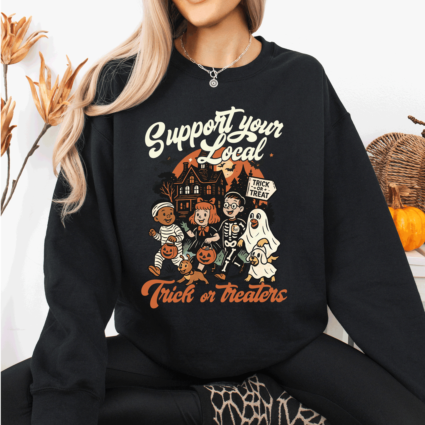 Support Your Local Trick or Treaters, Halloween, Cute, Costume Sweatshirt