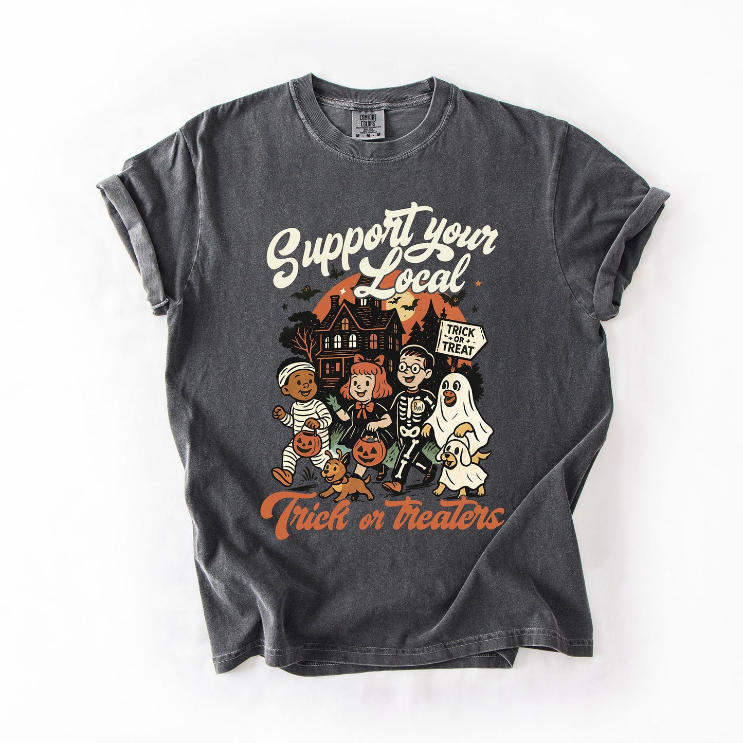 Support Your Local Trick or Treaters, Halloween, Cute, Costume, Comfort Colors T-Shirt