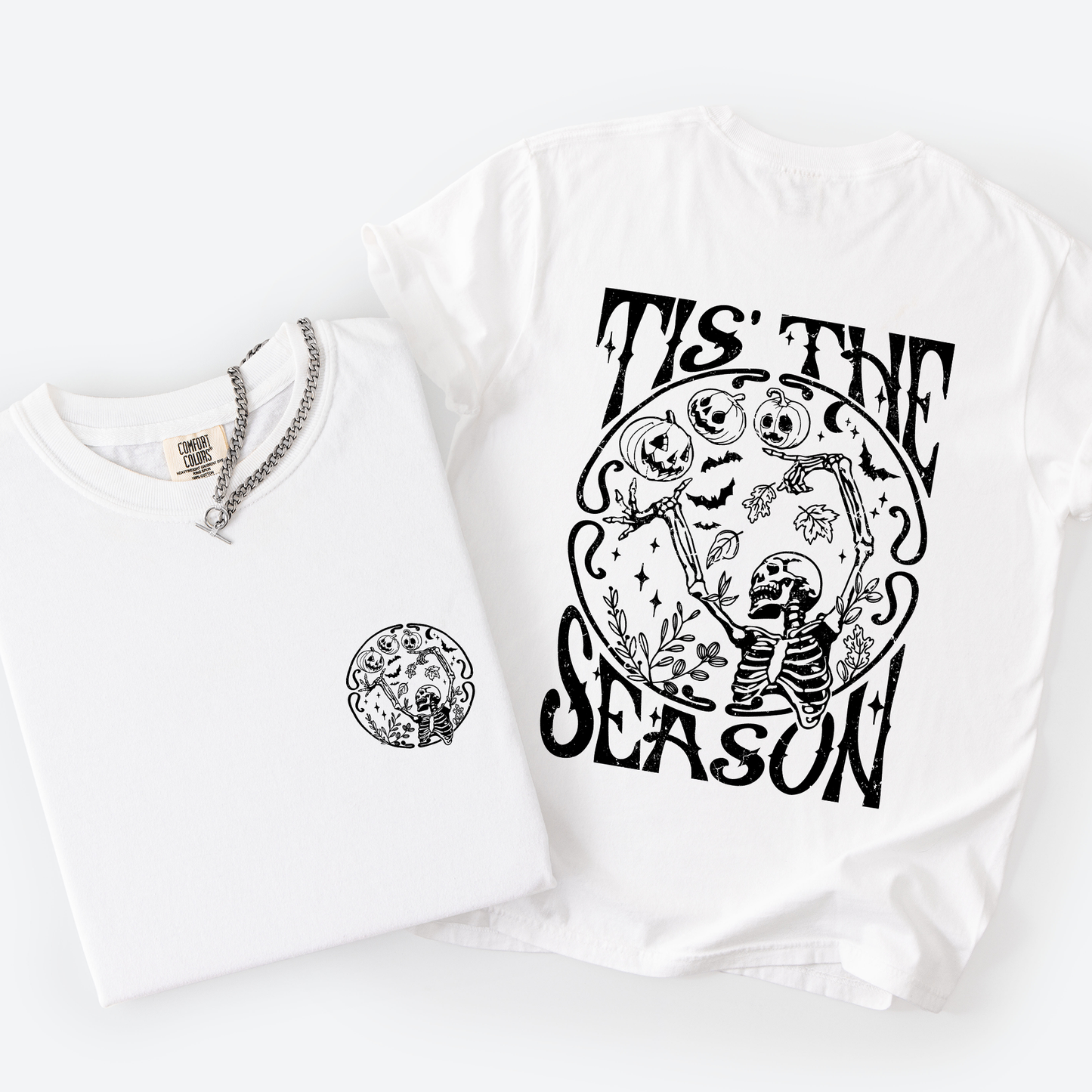 Tis The Season, Front and Back, Spooky, Skeleton, Funny, Halloween, Comfort Colors T-Shirt