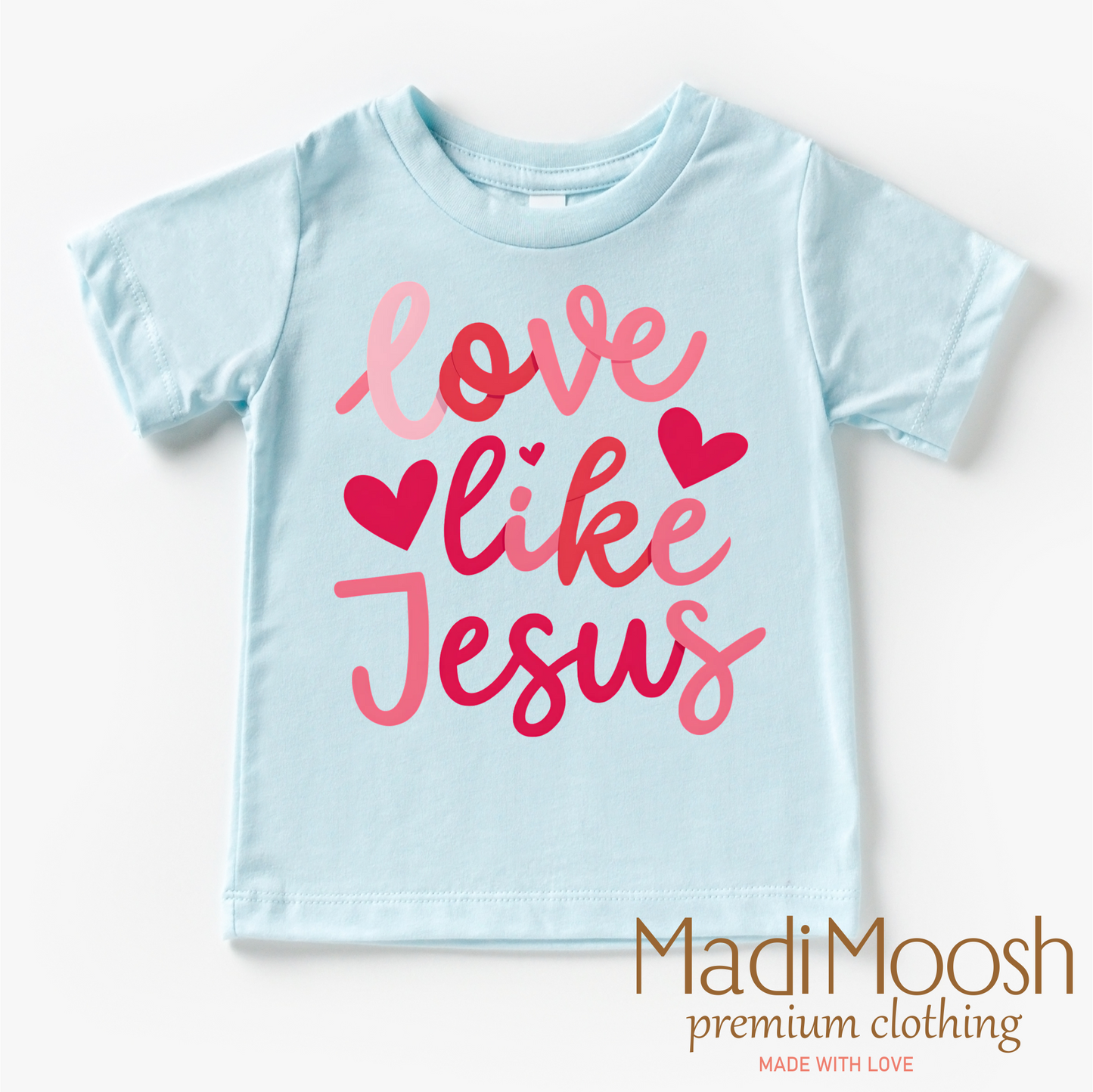 Love Like Jesus Valentine's Day Shirt - Christian Valentine's Tee