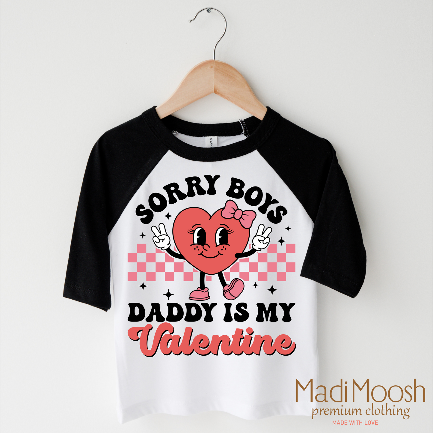 Sorry Boys Daddy Is My Valentine Valentine's Day Shirt -  Valentine's Tee