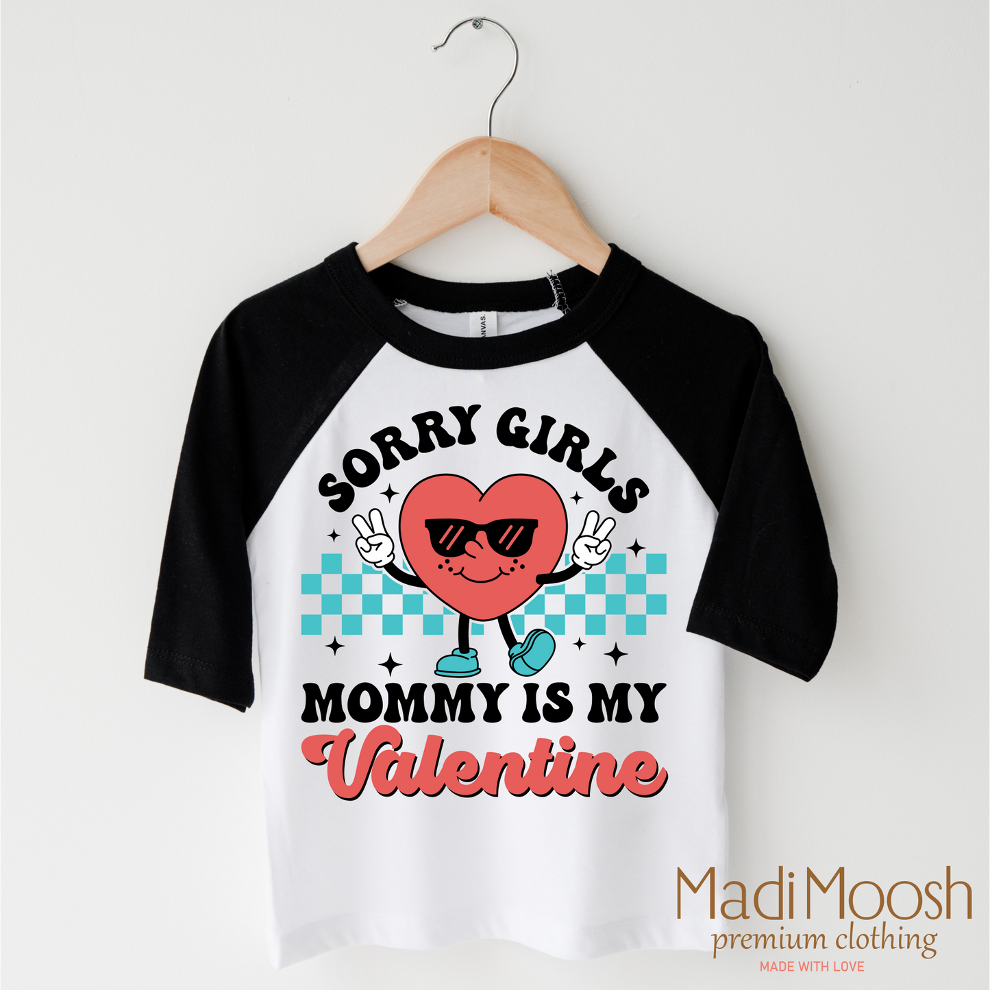 Sorry Girls Mommy's My Valentine's Day Shirt -  Valentine's Tee